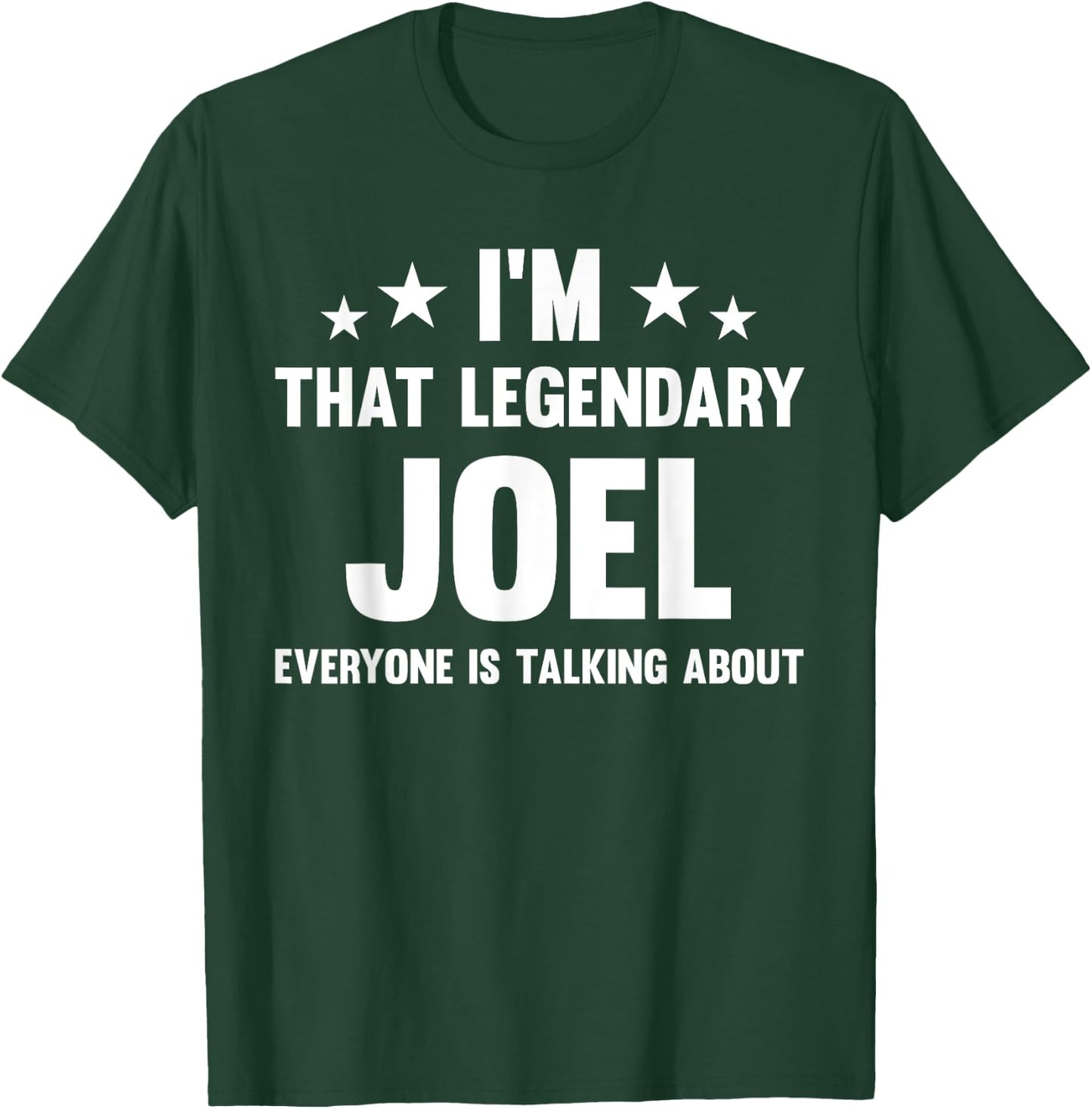 Joel Personal First Name I'm That Legendary Joel Funny Joel T-Shirt - T-Shirt | Forest