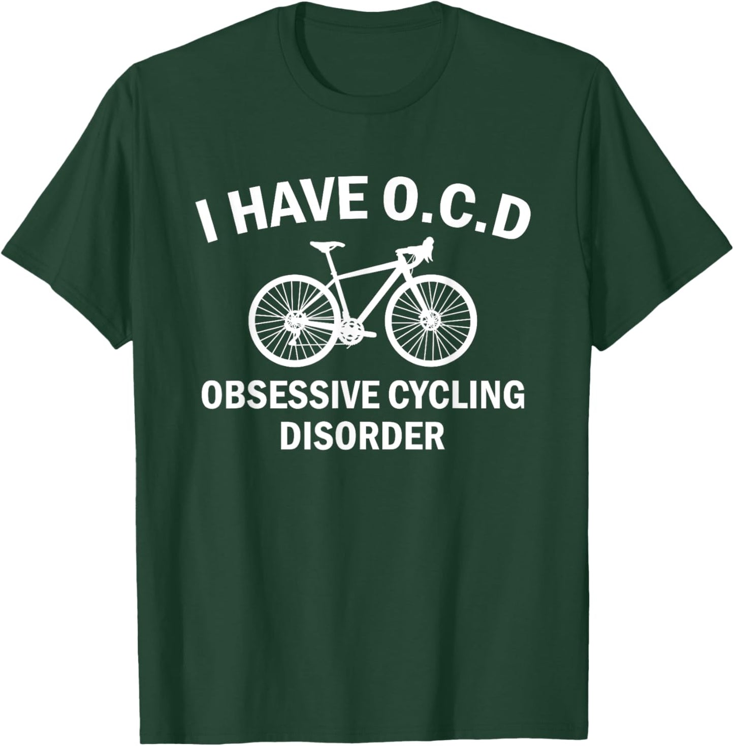 I Have OCD Obsessive Cycling Disorder Funny Cyclist T-Shirt - T-Shirt | Forest
