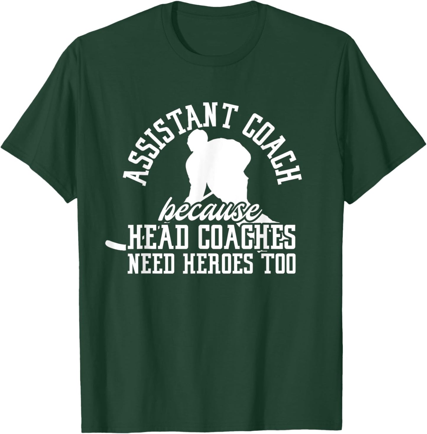 Hockey Assistant Coach Because Head Coaches Need Heroes Too T-Shirt - T-Shirt | Forest