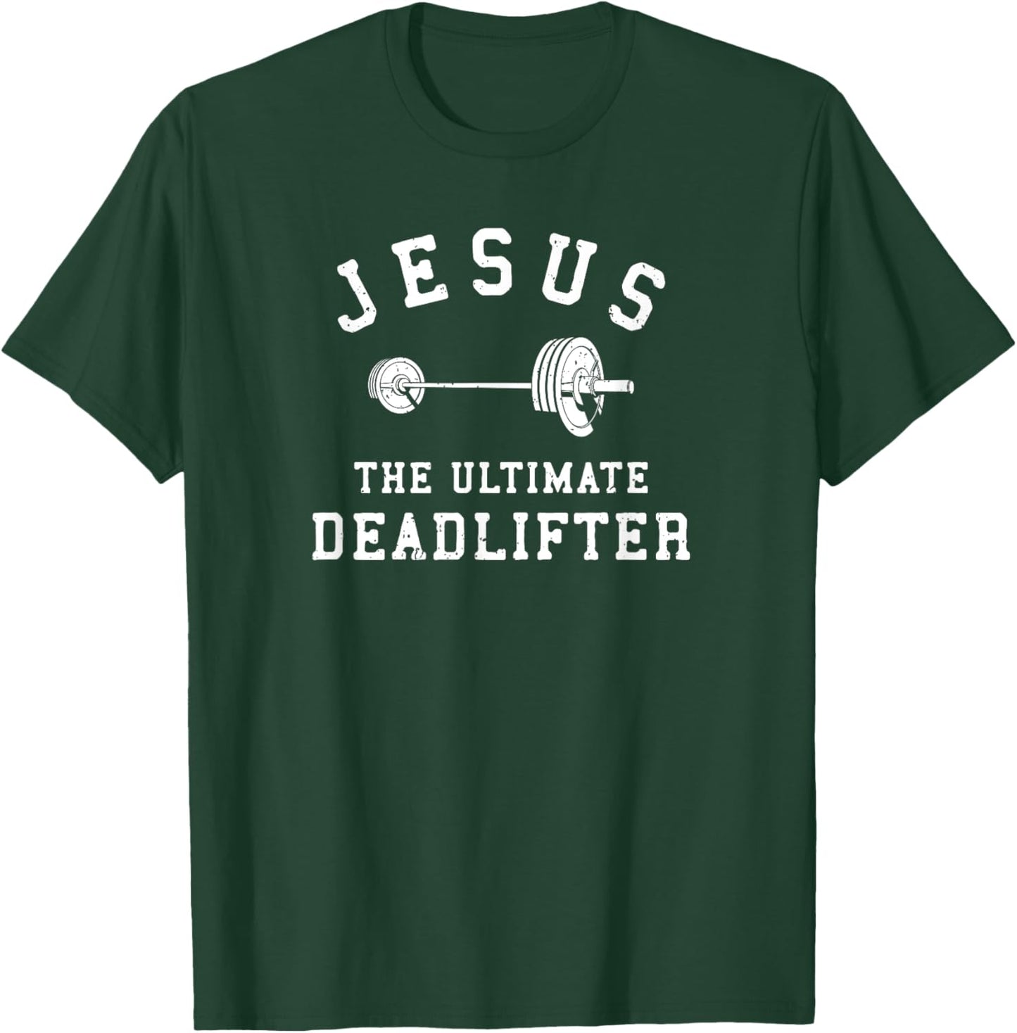 Jesus The Ultimate Deadlifter Christian Gym Workout Exercise T-Shirt - T-Shirt | Forest