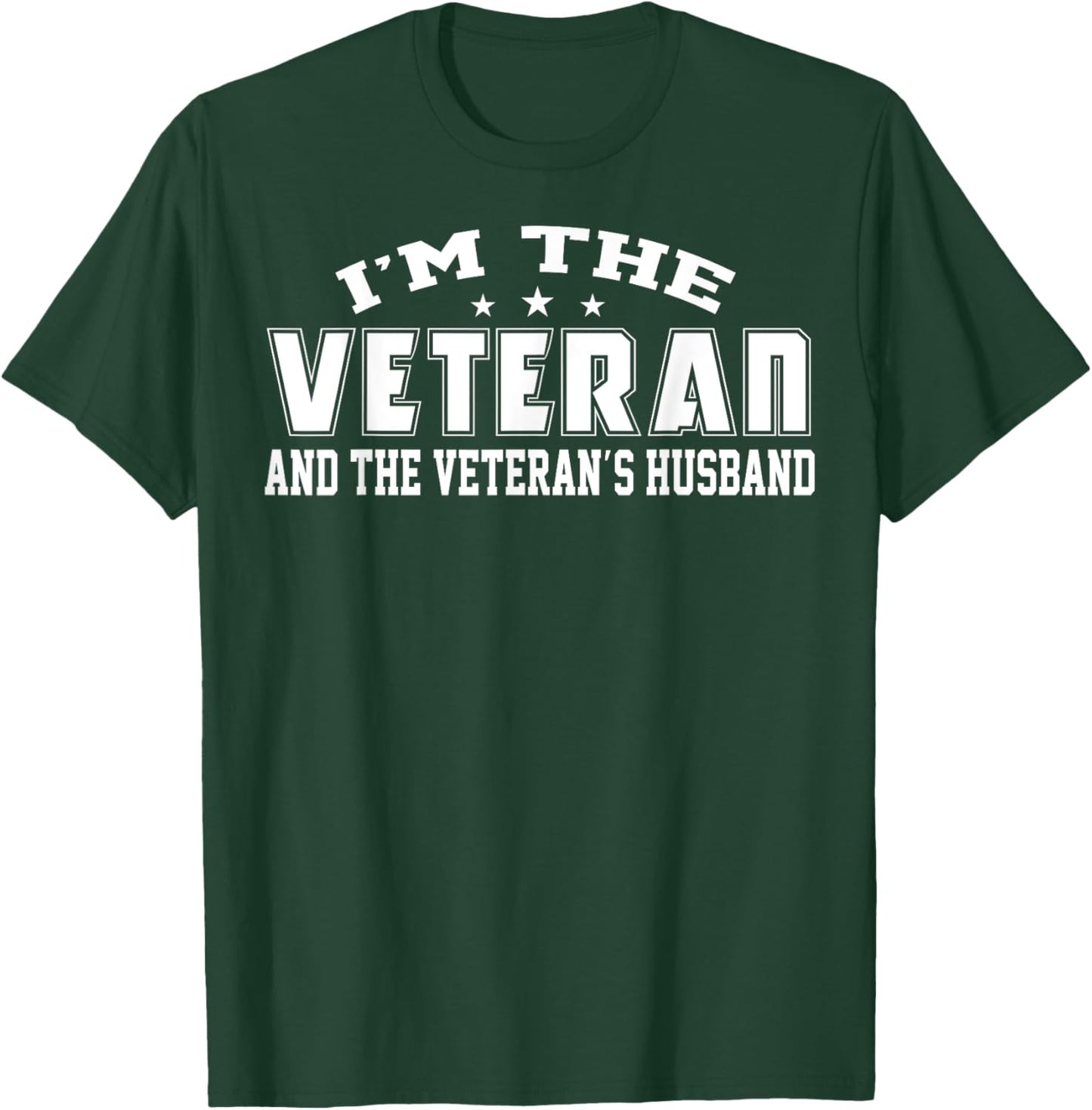 I'm Veteran And Veteran's Husband US Veteran Day Funny Gifts T-Shirt - T-Shirt | Forest