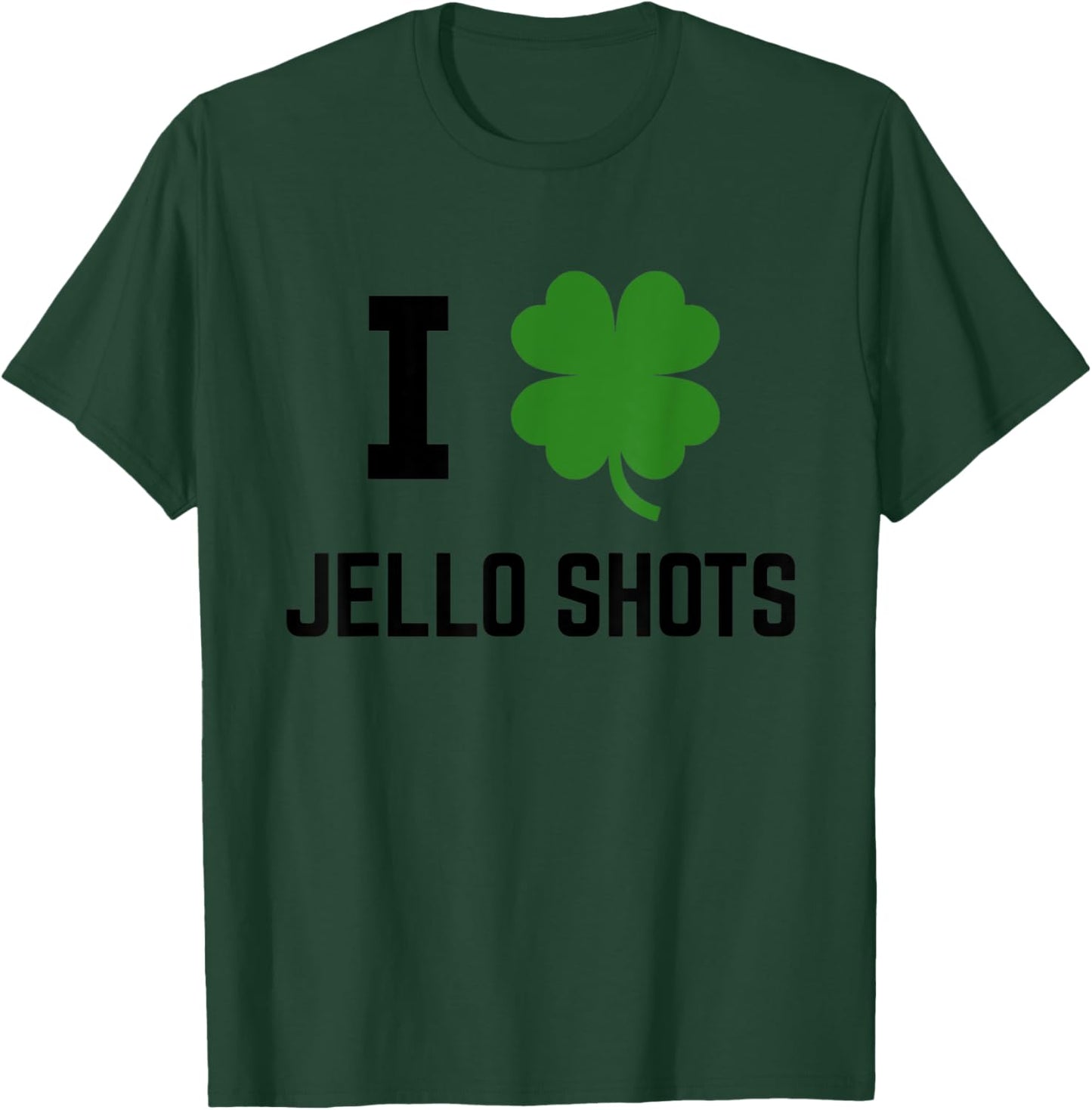 I Shamrock Jello Shots Irish St Patricks Green T-Shirt - T-Shirt | Forest