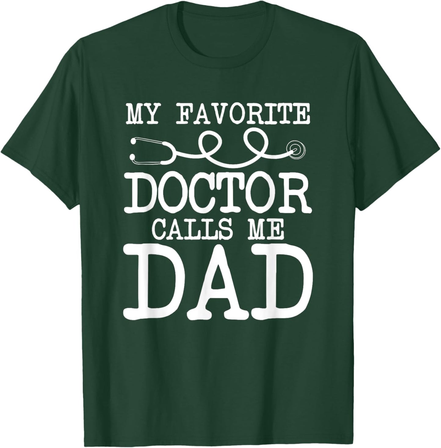 Proud Dad Of A Doctor - Medical Practitioner Physician Dad T-Shirt - T-Shirt | Forest