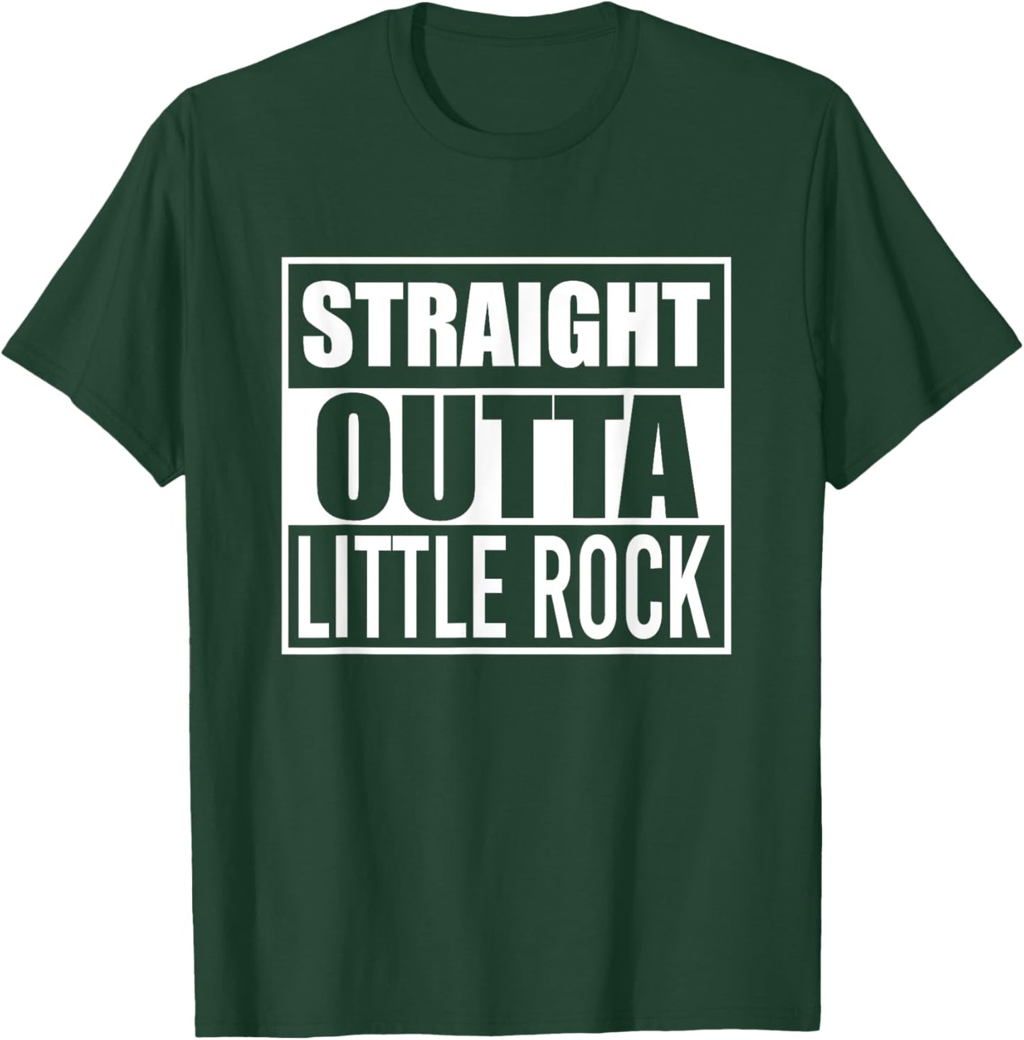 Straight Outta Little Rock Funny Best Gift Arkansas AR State T-Shirt - T-Shirt | Forest