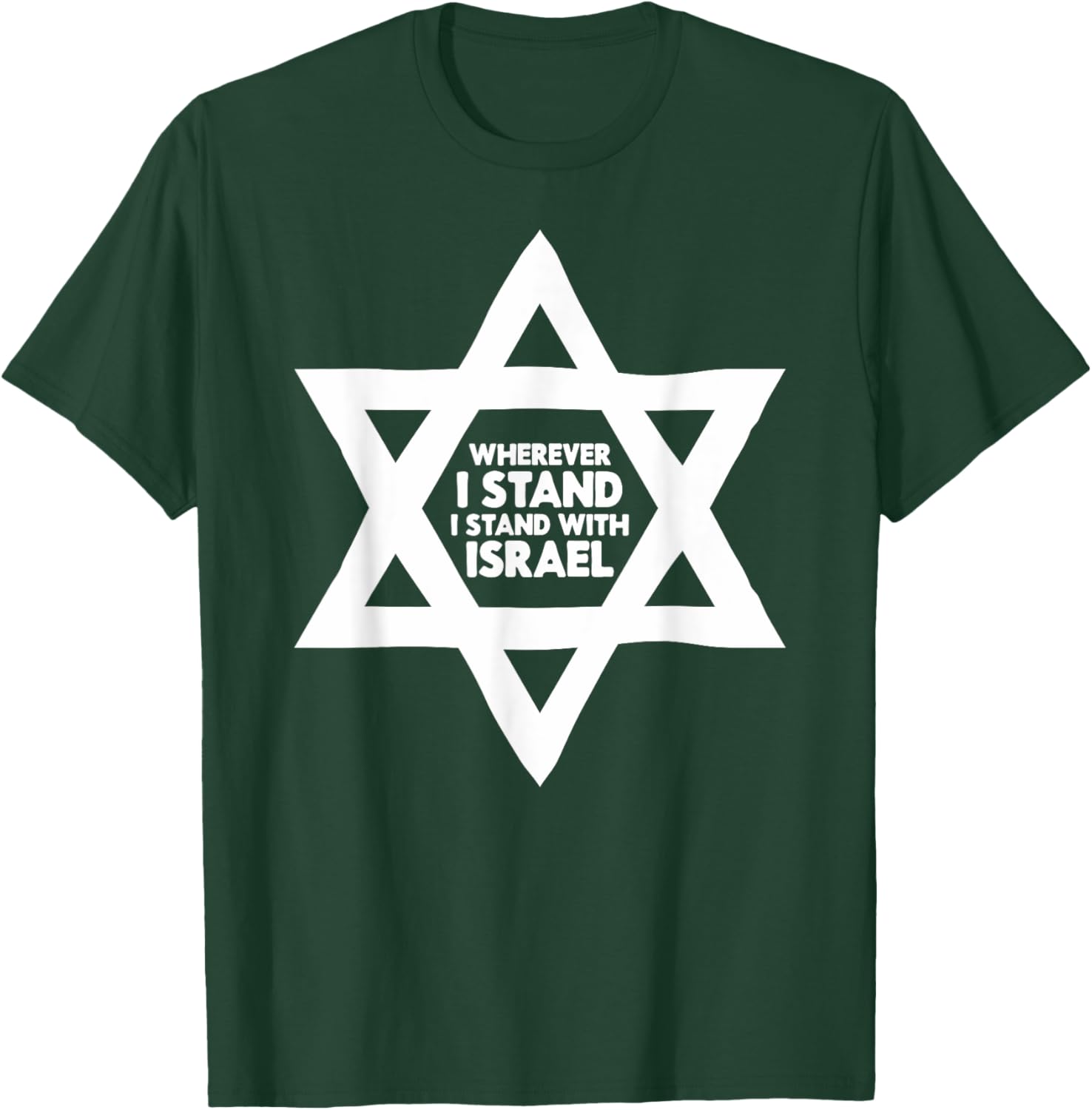 Wherever I Stand I Stand With Israel Jewish Non-Distressed T-Shirt - T-Shirt | Forest