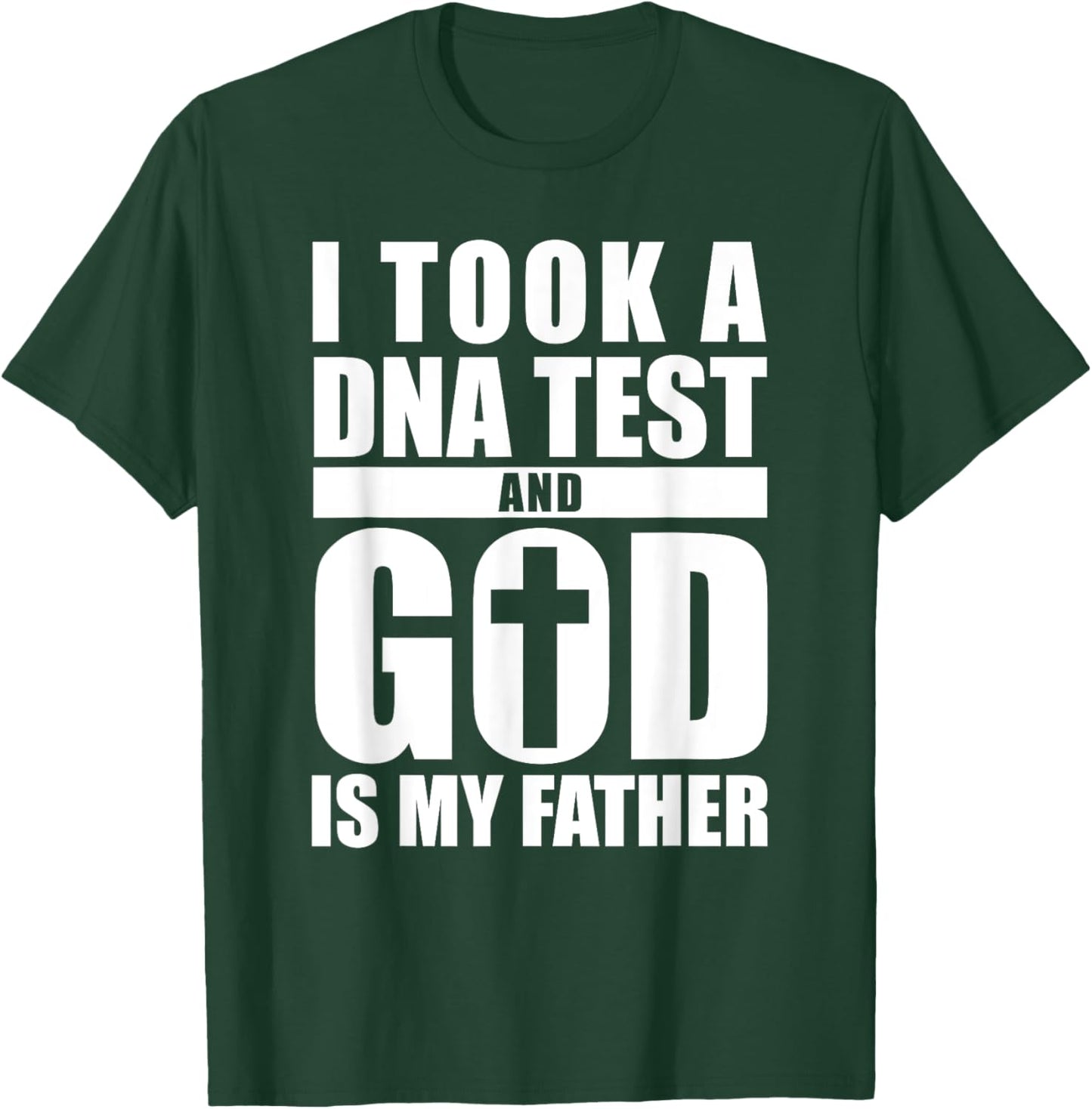 I Took A DNA Test And God Is My Father Christianity T-Shirt - T-Shirt | Forest