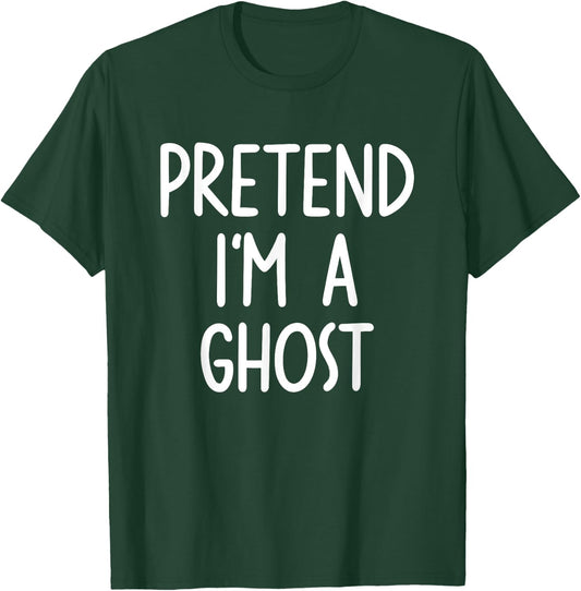 Pretend I'm A Ghost Costume Halloween Lazy Easy T-Shirt - T-Shirt | Forest