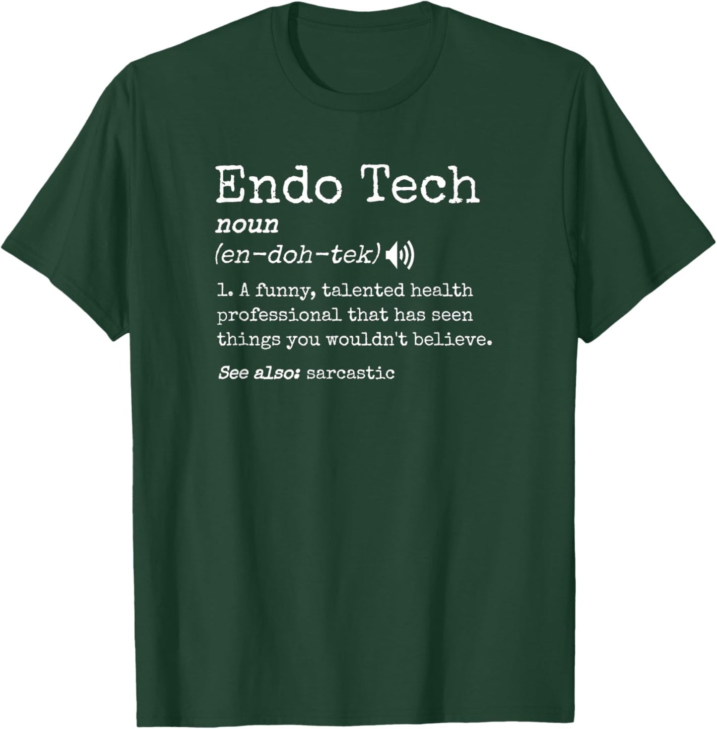 Funny GI Endo Nurses Technician Humor Men Women Endoscopy Tech Sarcastic Definition Colonoscopy Endo Nurse T-Shirt - T-Shirt | Forest