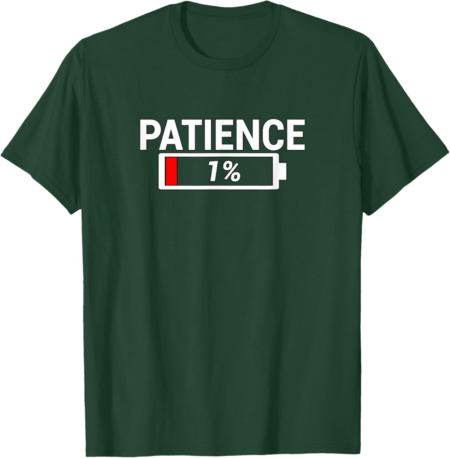Patience 1% - Patience At 1% Empty Battery T-Shirt - T-Shirt | Forest