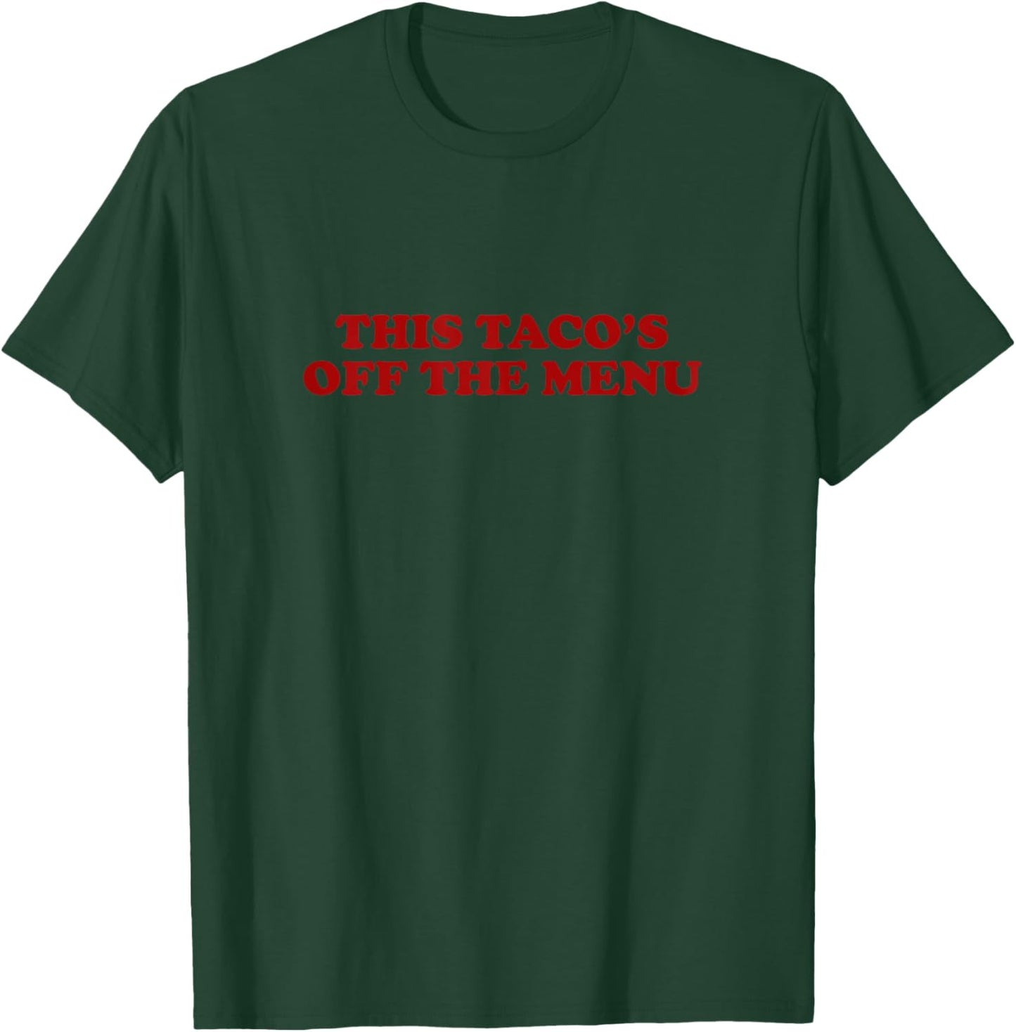 This Taco's Off Menu Funny Wedding Engagement Day Women T-Shirt - T-Shirt | Forest