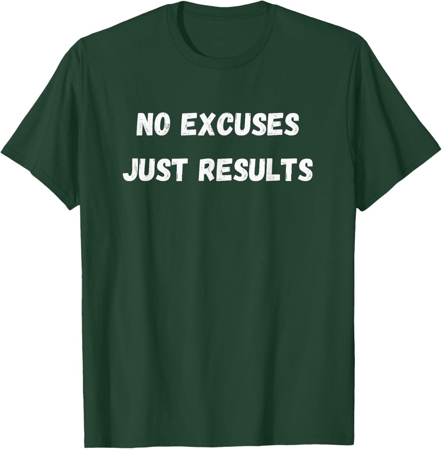 "No Excuses, Just Results" - Bodybuilding fitness motivation T-Shirt - T-Shirt | Forest