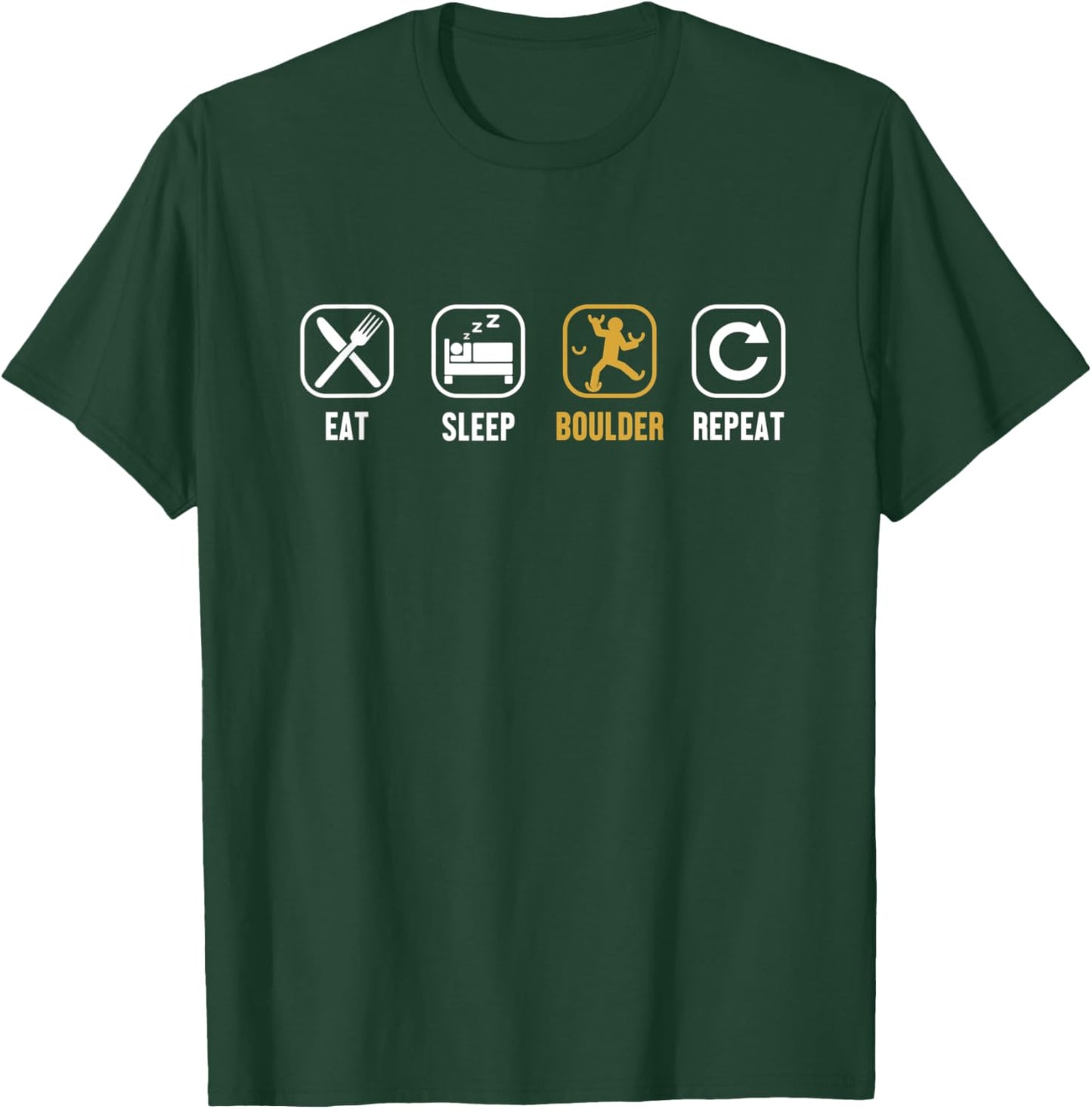 Eat Sleep Boulder Repeat Climbing Sport Free Bouldering T-Shirt - T-Shirt | Forest