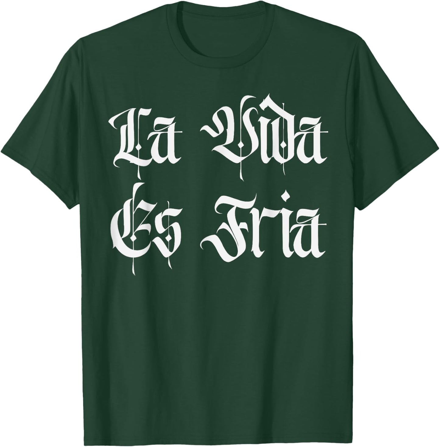 Chicano Mexican Chola Lowriders Cultura La Vida Es Fria T-Shirt - T-Shirt | Forest