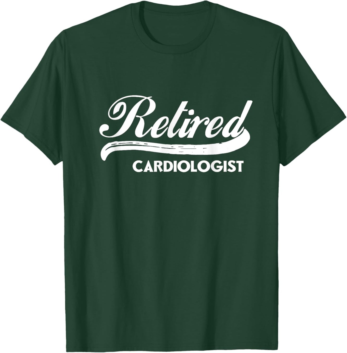 Retired Cardiologist Funny Retirement Party Gift Heart Care T-Shirt - T-Shirt | Forest
