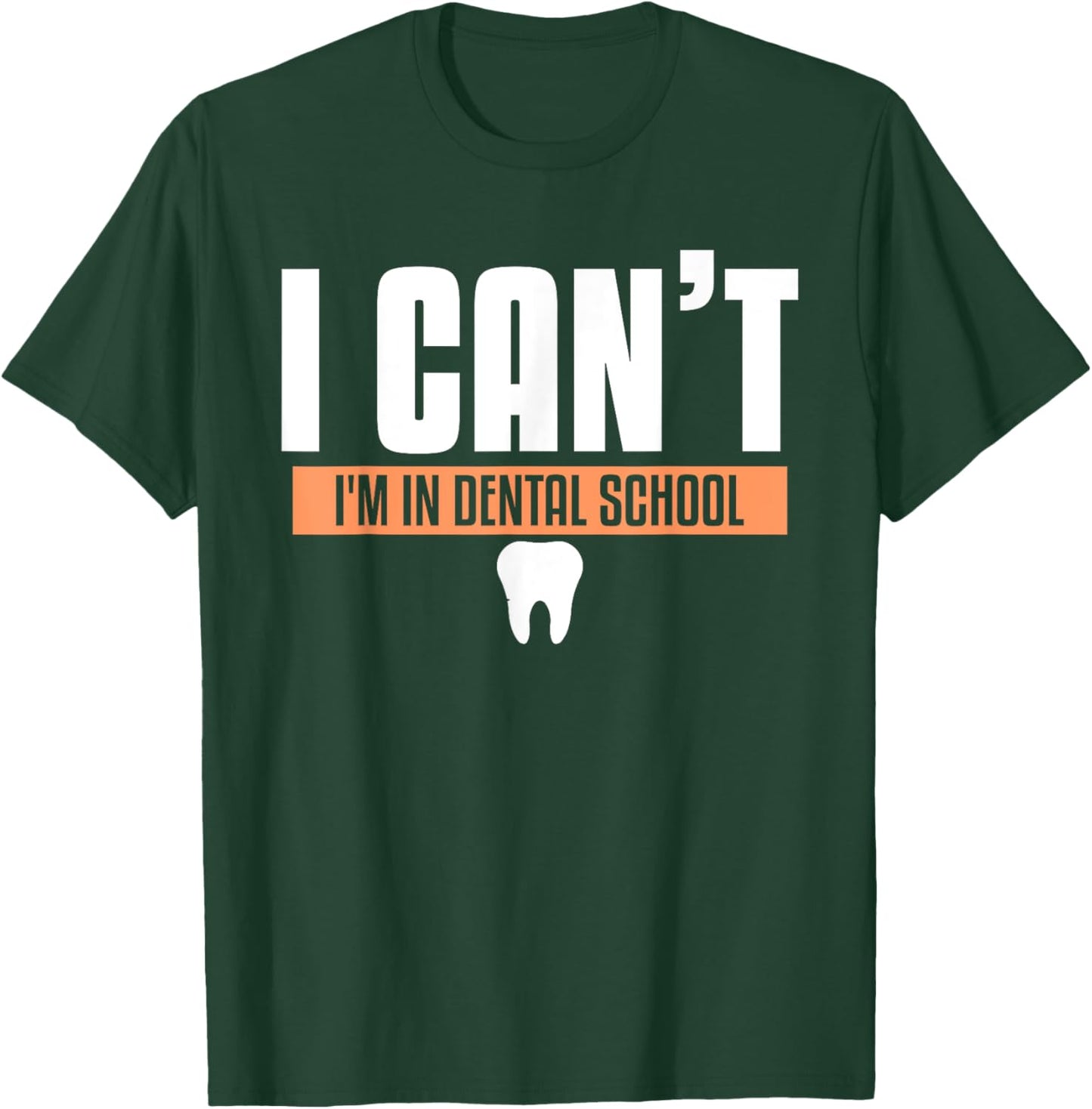 Funny Dentistry Quote For Dental Medicine Student Hygienist T-Shirt - T-Shirt | Forest