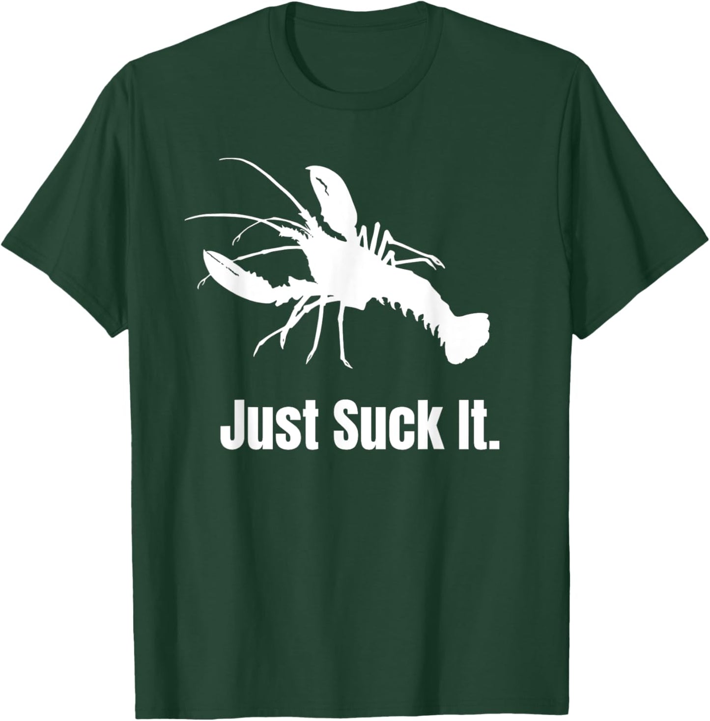 Love To Eat Crawfish? - Just Suck It Crawfish Season T-Shirt - T-Shirt | Forest