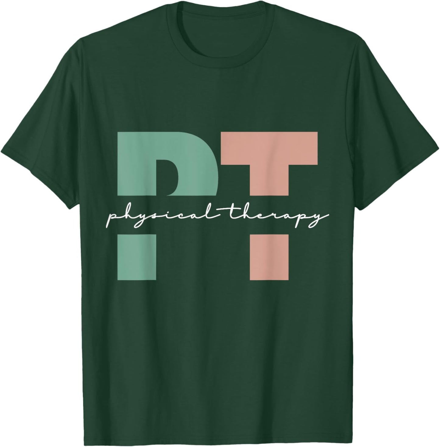 Physical Therapy PT Physical Therapist PT Student T-Shirt - T-Shirt | Forest