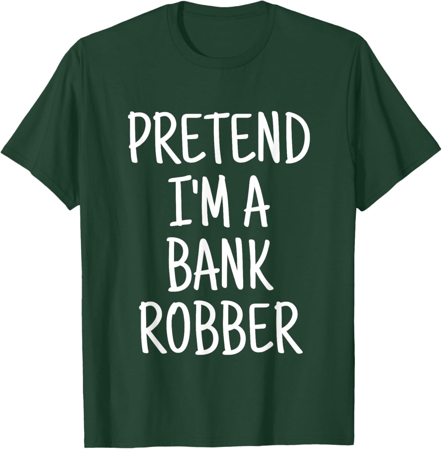 Pretend I'm A Bank Robber Funny Lazy Halloween Costume T-Shirt - T-Shirt | Forest