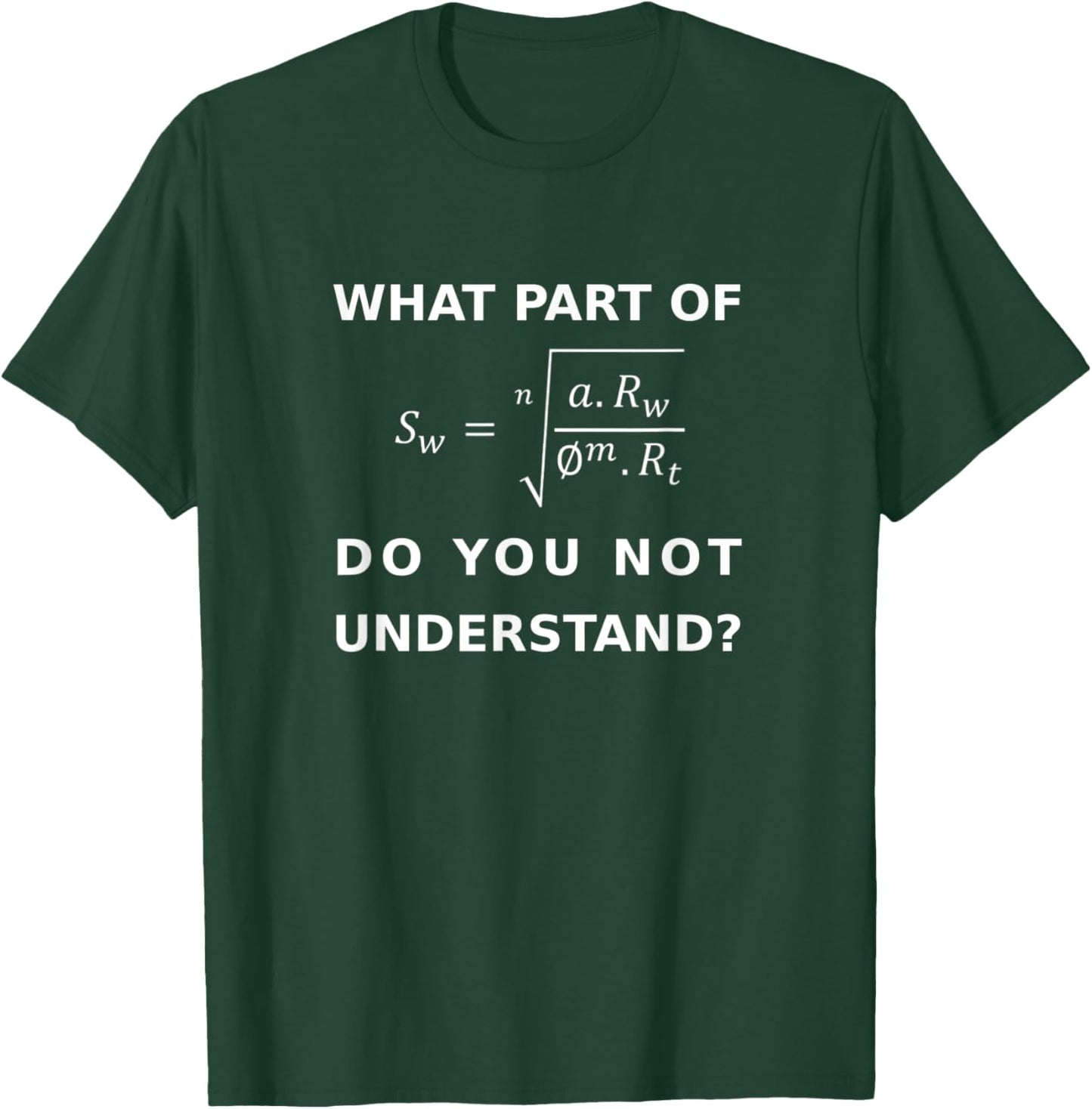 Petrophysics What Part of Archie Don't You Understand T-Shirt - T-Shirt | Forest