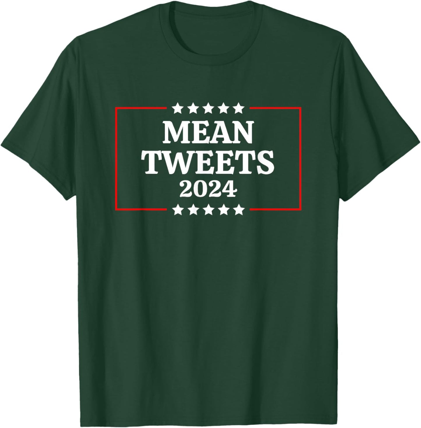 Funny Election Design Mean Tweets 2024 T-Shirt - T-Shirt | Forest