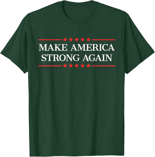 Make America Strong Again T-Shirt - T-Shirt | Forest