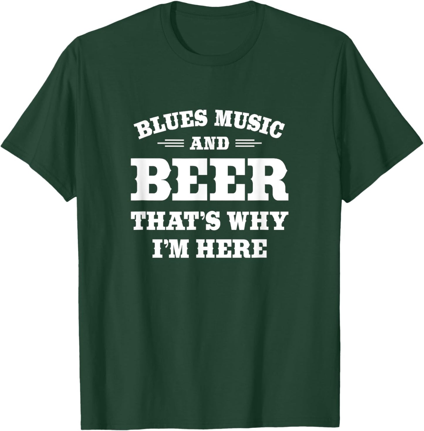 Blues Music and Beer Drinker Quote: Blues Music and Beer T-Shirt - T-Shirt | Forest