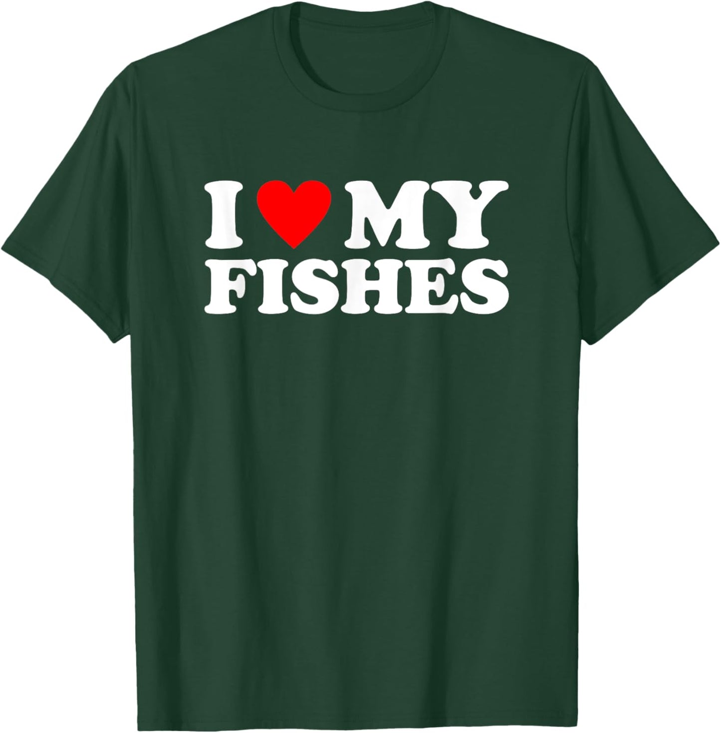 I Love My fishes, I Heart My fishes T-Shirt - T-Shirt | Forest