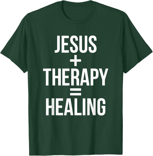 Jesus Therapy Healing T-Shirt - T-Shirt | Forest