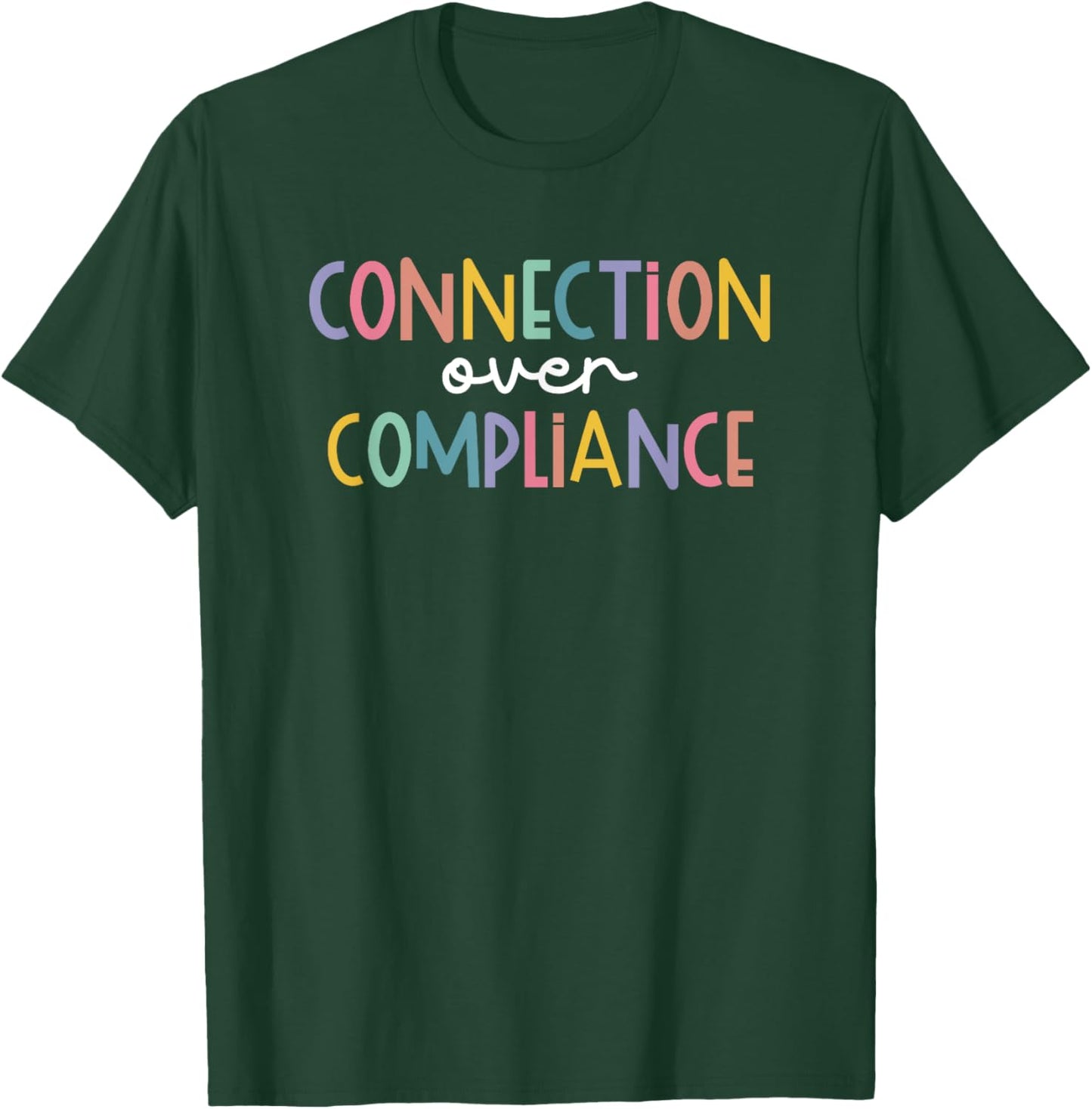 Connection Over Compliance Neurodiversity Mental Health T-Shirt - T-Shirt | Forest
