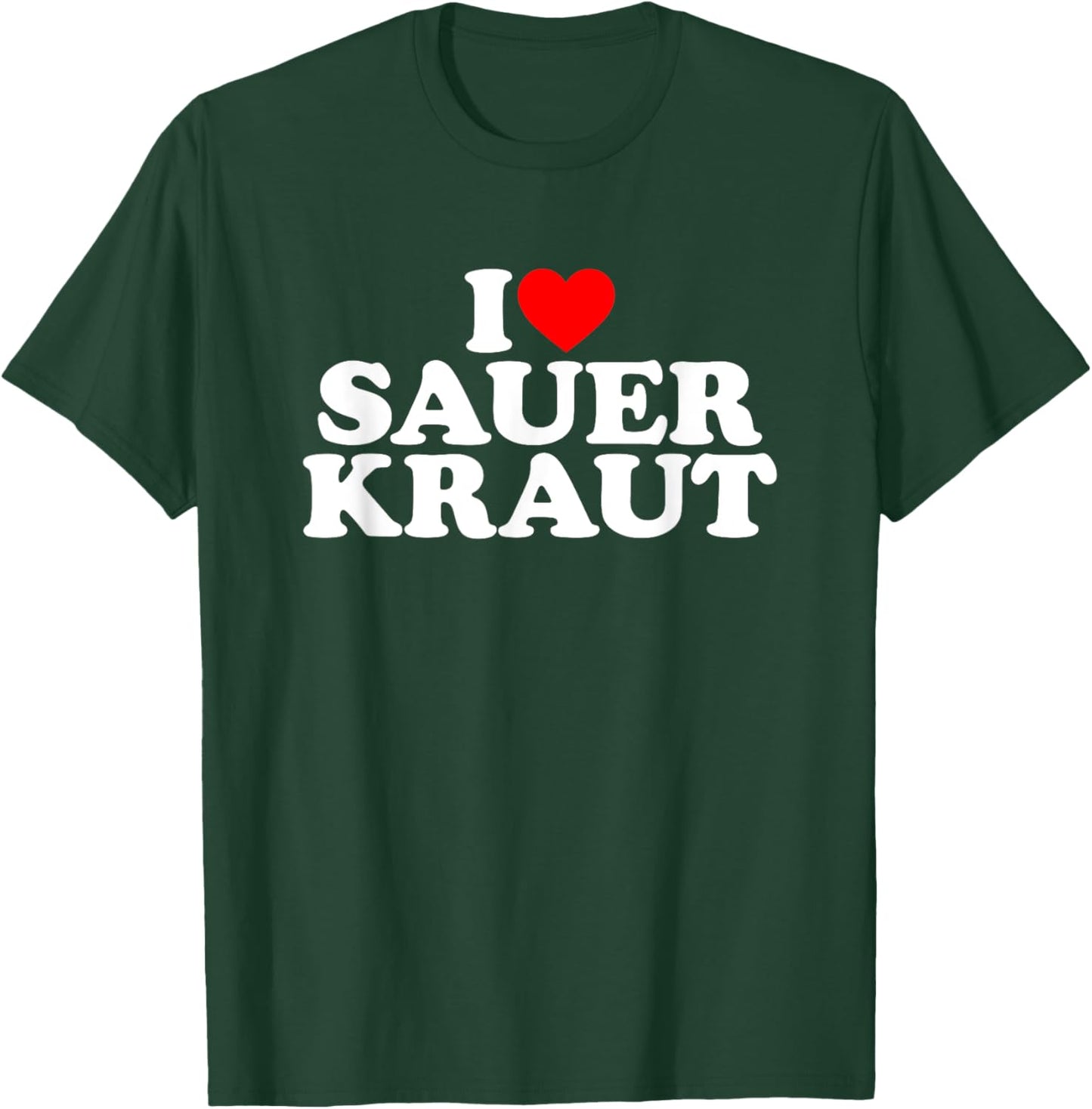 I Love Sauerkraut I Heart Sauerkraut Shirt Food T-Shirt - T-Shirt | Forest
