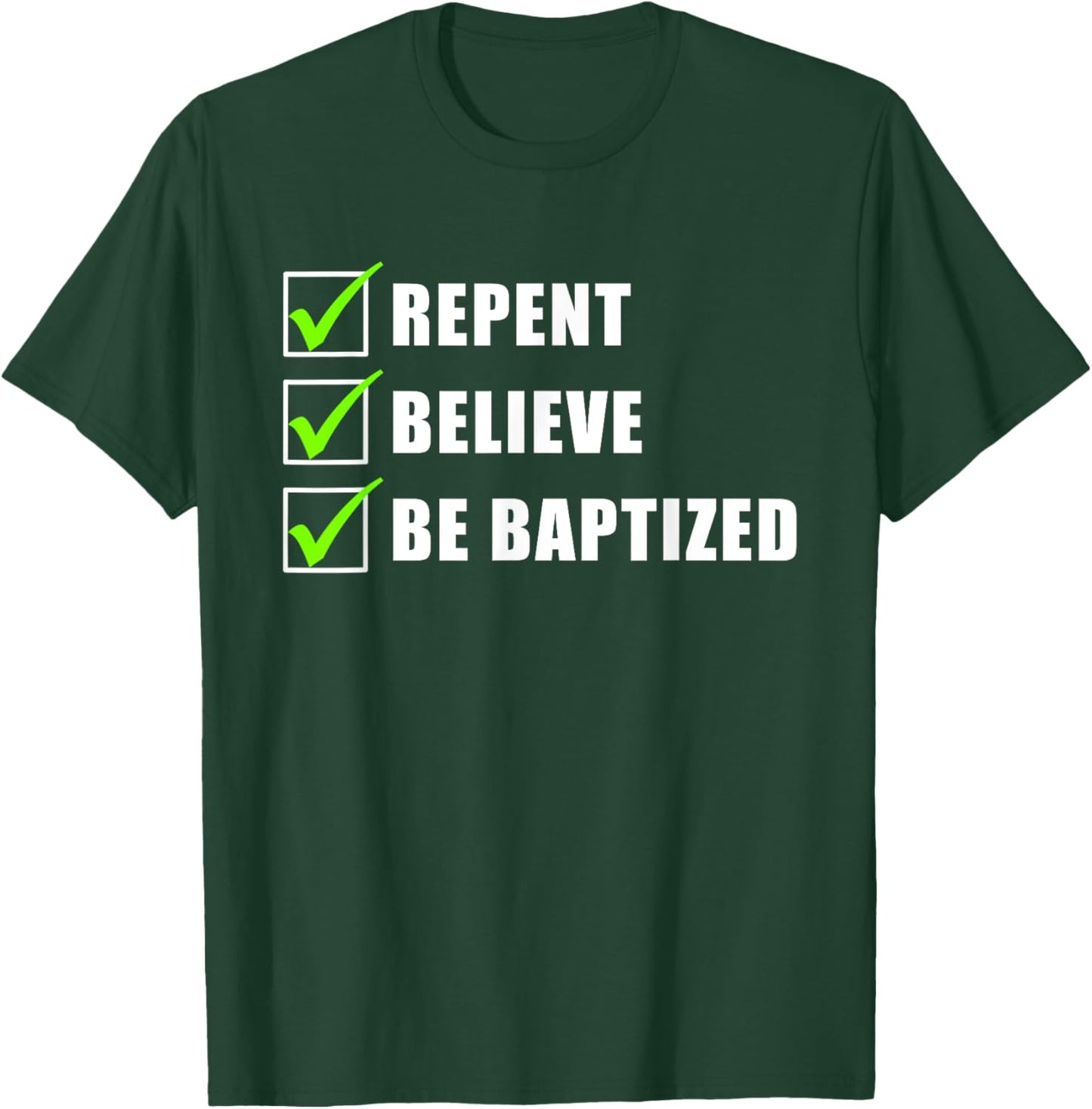 Repent, Believe, Be Baptized – Christian Faith Water Baptism T-Shirt - T-Shirt | Forest