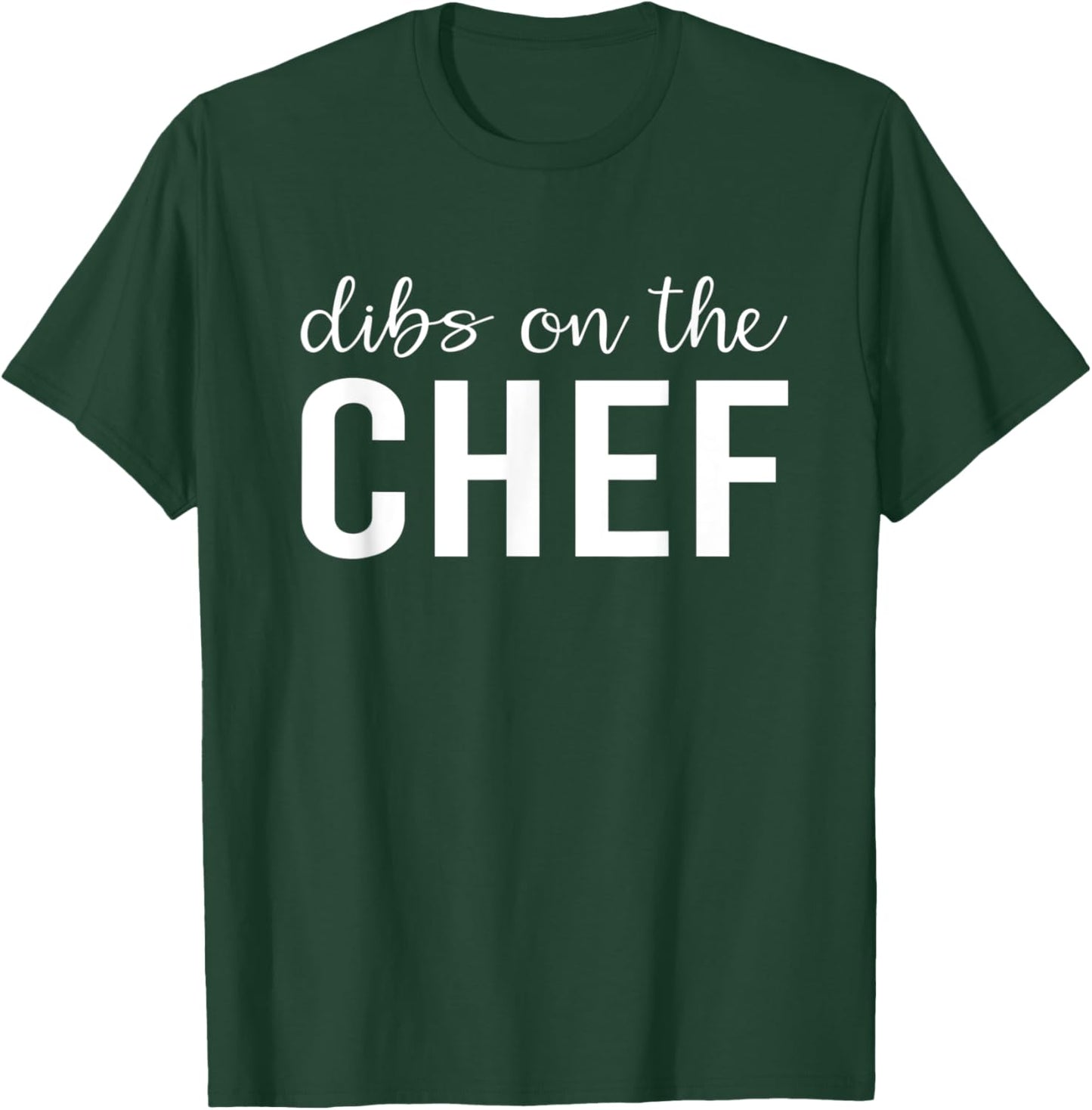 Dibs On The Chef Funny Chef's Wife Gifts T-Shirt - T-Shirt | Forest