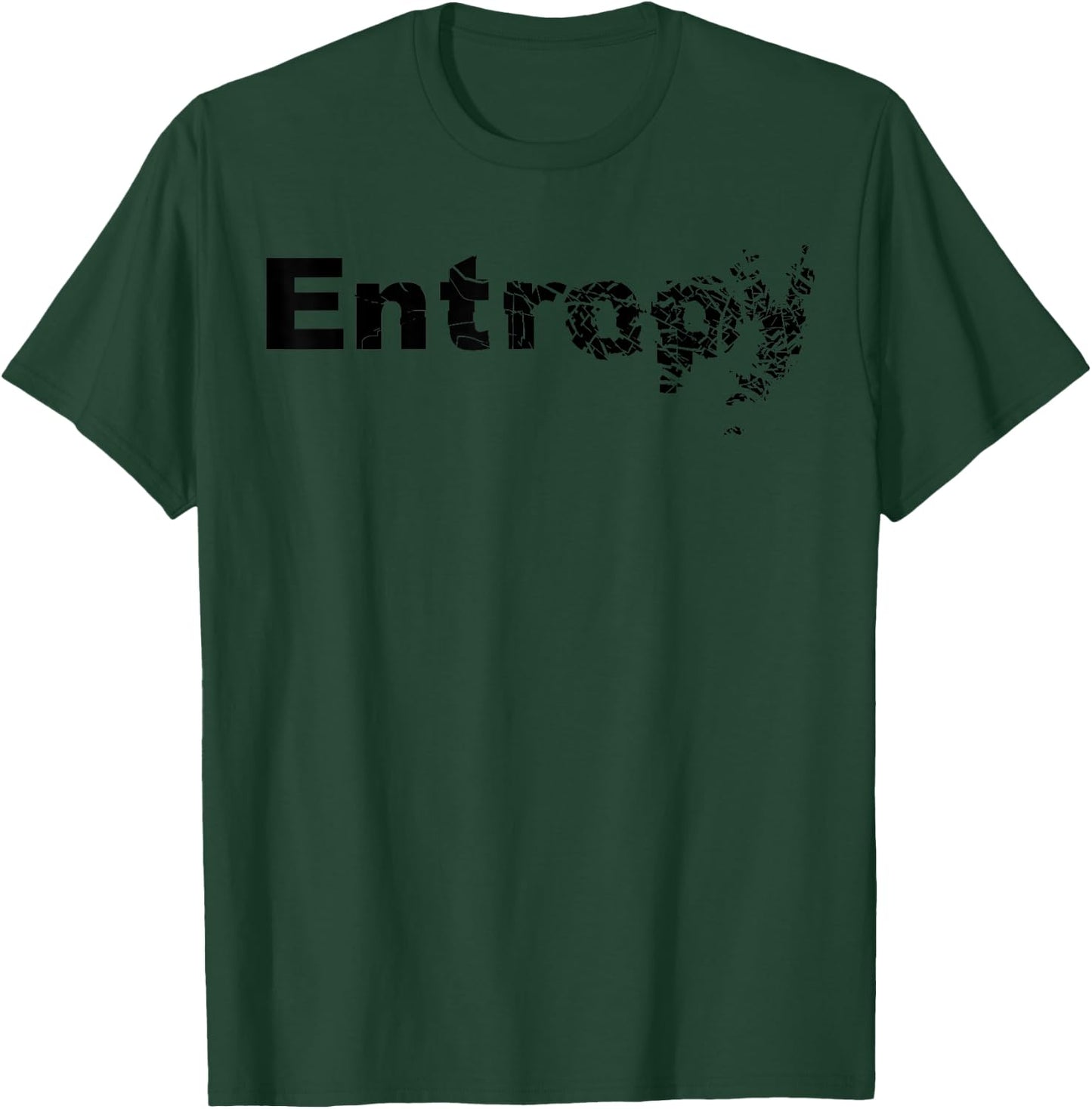 Funny Nerdy Entropy Disorder Physics Science Teacher Geek Bk T-Shirt - T-Shirt | Forest