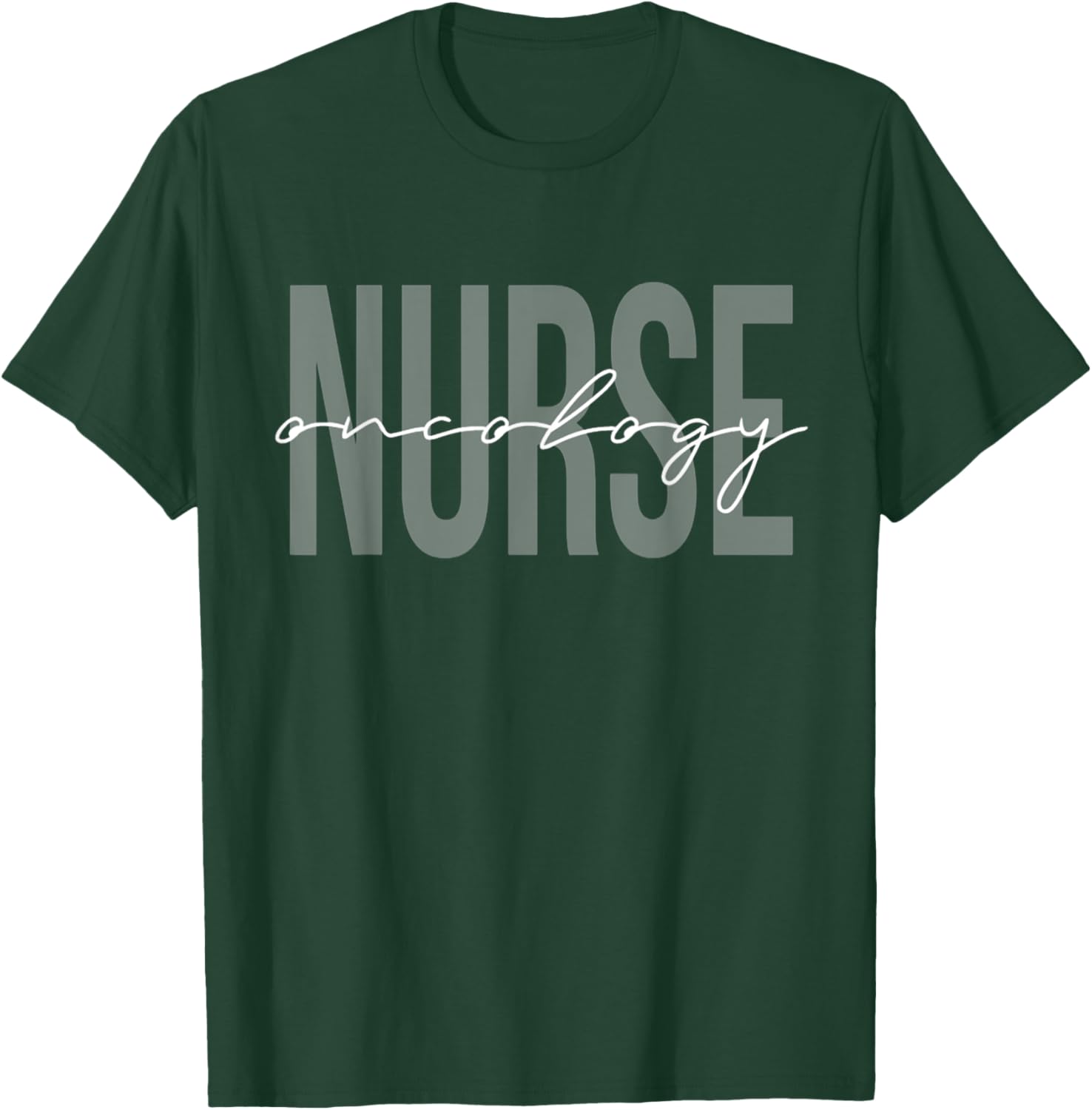 Oncology Nurse Registered Nurse T-Shirt - T-Shirt | Forest