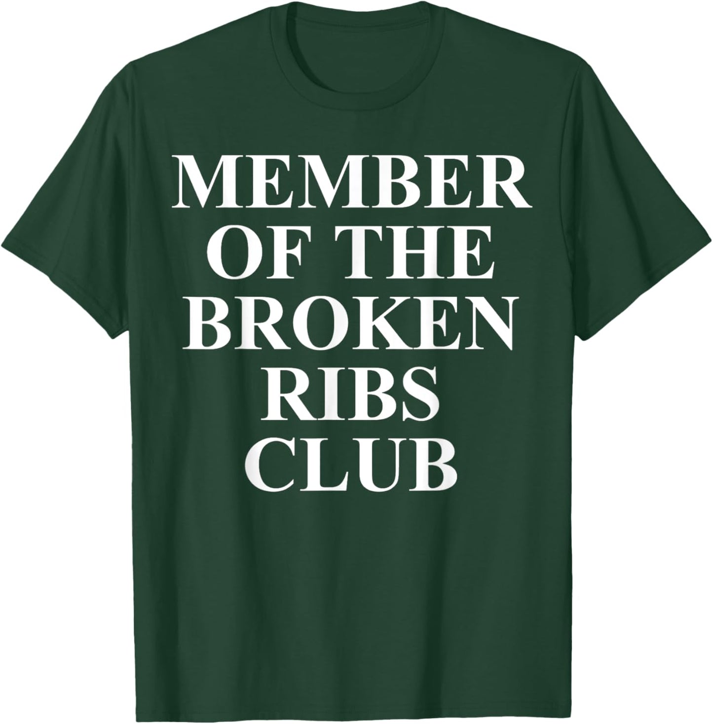 Broken Ribs Apparel - Best Funny Injury Design T-Shirt - T-Shirt | Forest