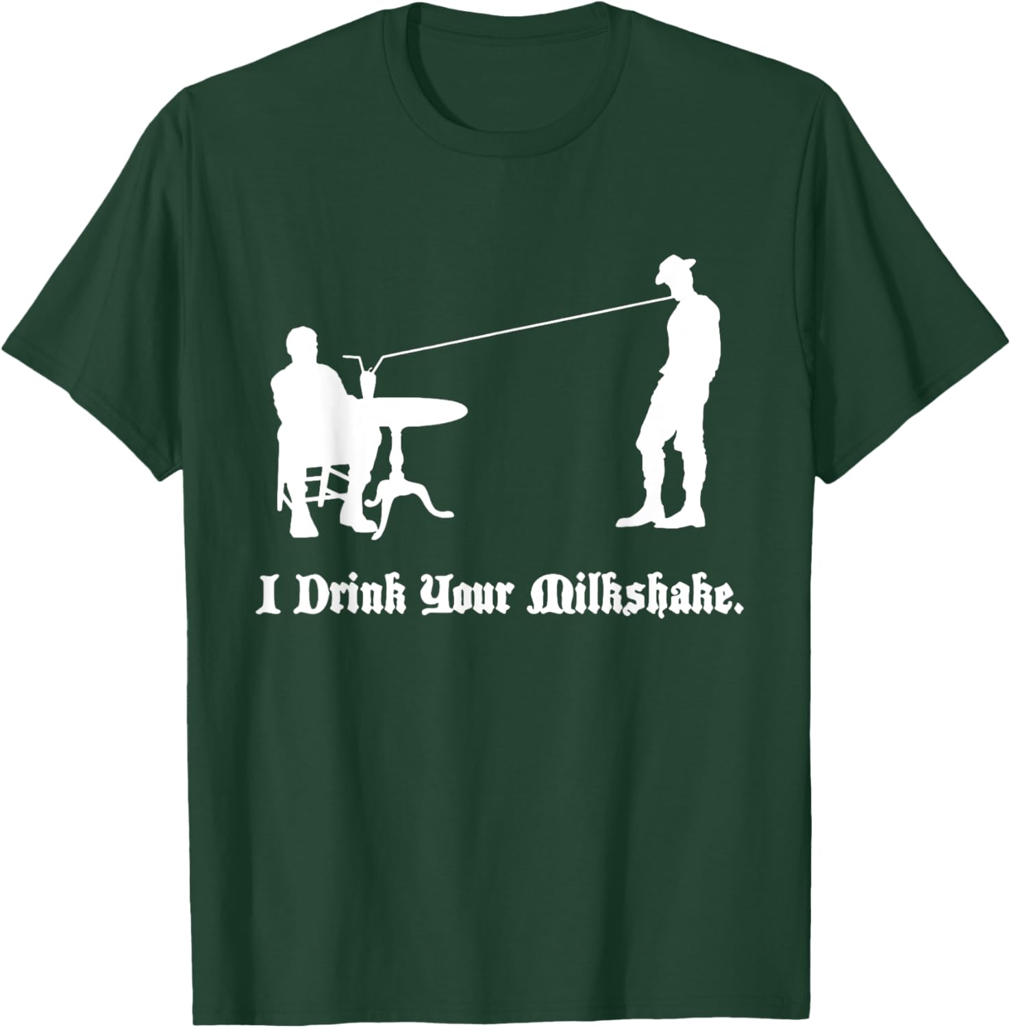 I Drink Your Milkshake I drink it up T-Shirt - T-Shirt | Forest