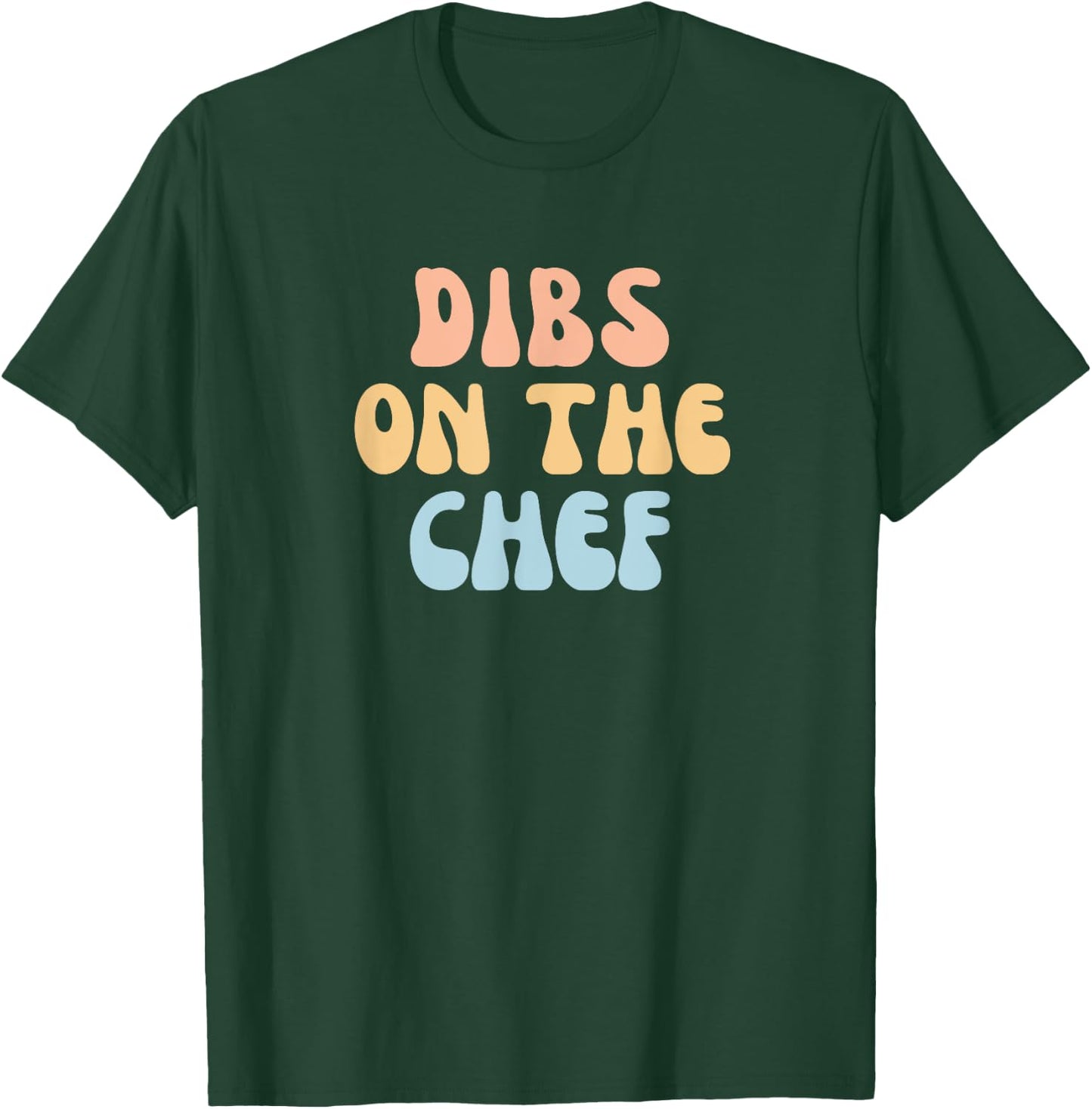 Funny Cooking Design Dibs On The Chef Girlfriend Wife T-Shirt - T-Shirt | Forest