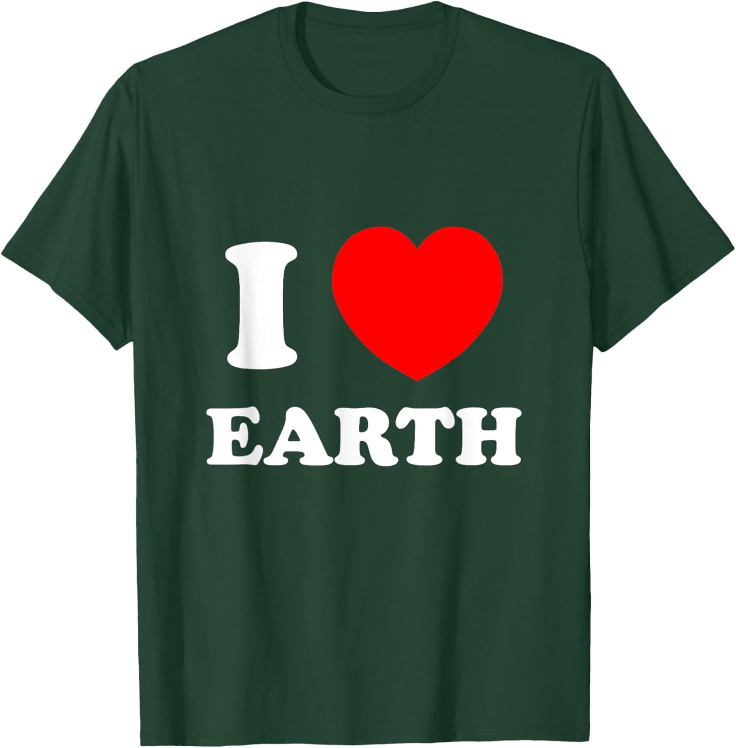 I Love Heart Earth World Earth Day T-Shirt - T-Shirt | Forest