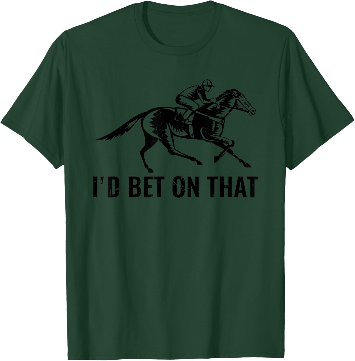 Horses Funny Horse Racing I'd Bet On That Horse Riding T-Shirt - T-Shirt | Forest