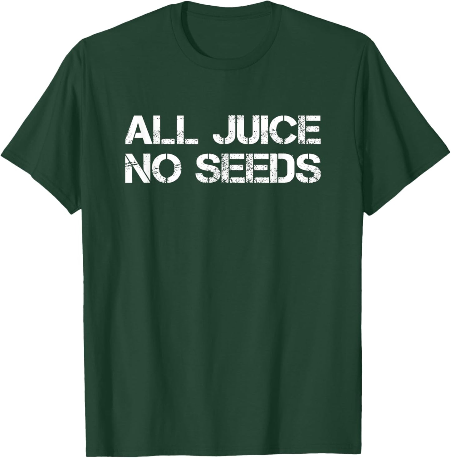 Funny Vasectomy Survivor Gifts All Juice No Seeds T-Shirt - T-Shirt | Forest