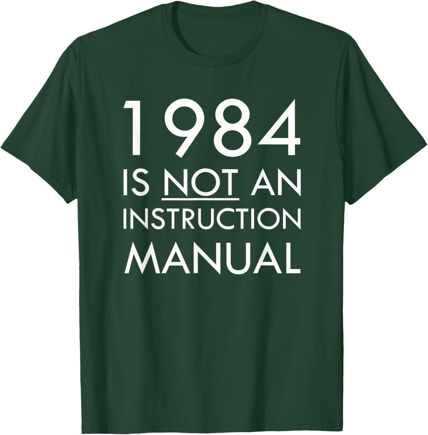 1984 is Not an Instruction Manual T-Shirt - T-Shirt | Forest