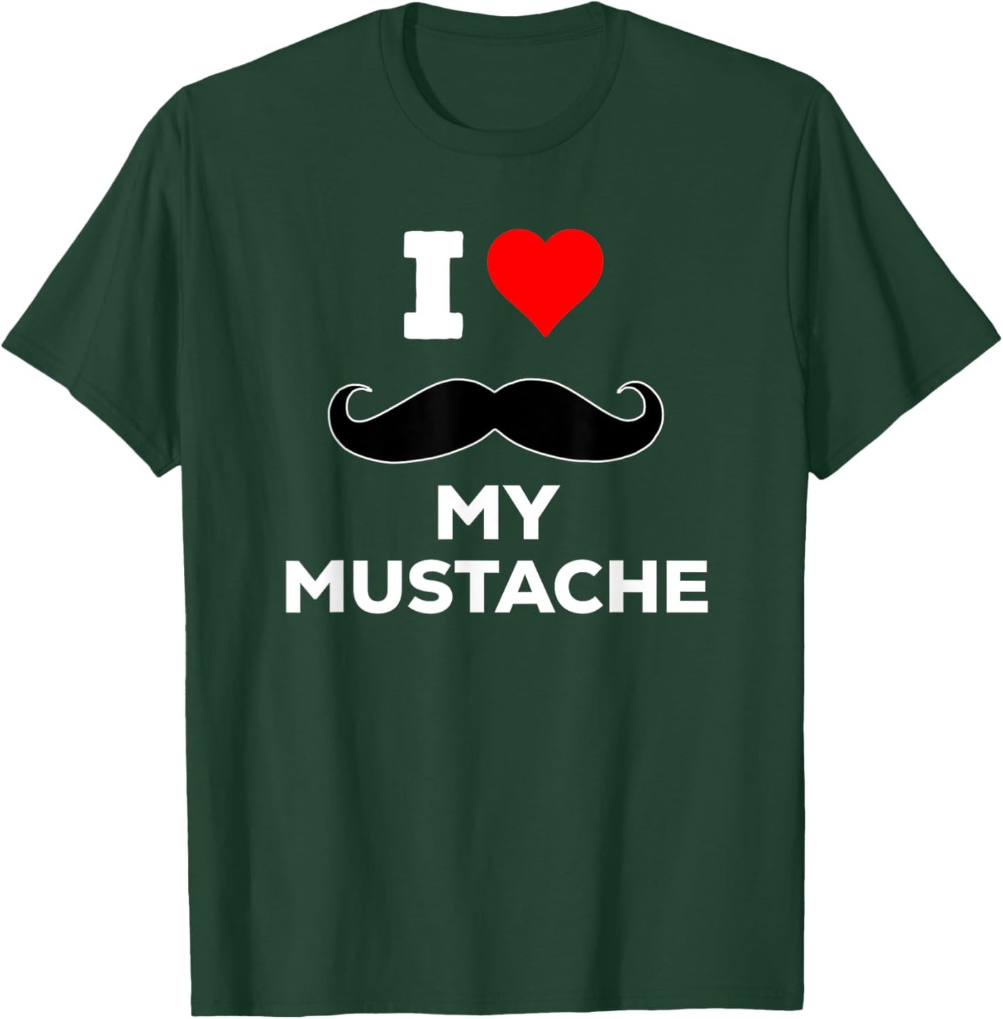 Funny Cute I Heart Love My Mustache T-Shirt - T-Shirt | Forest