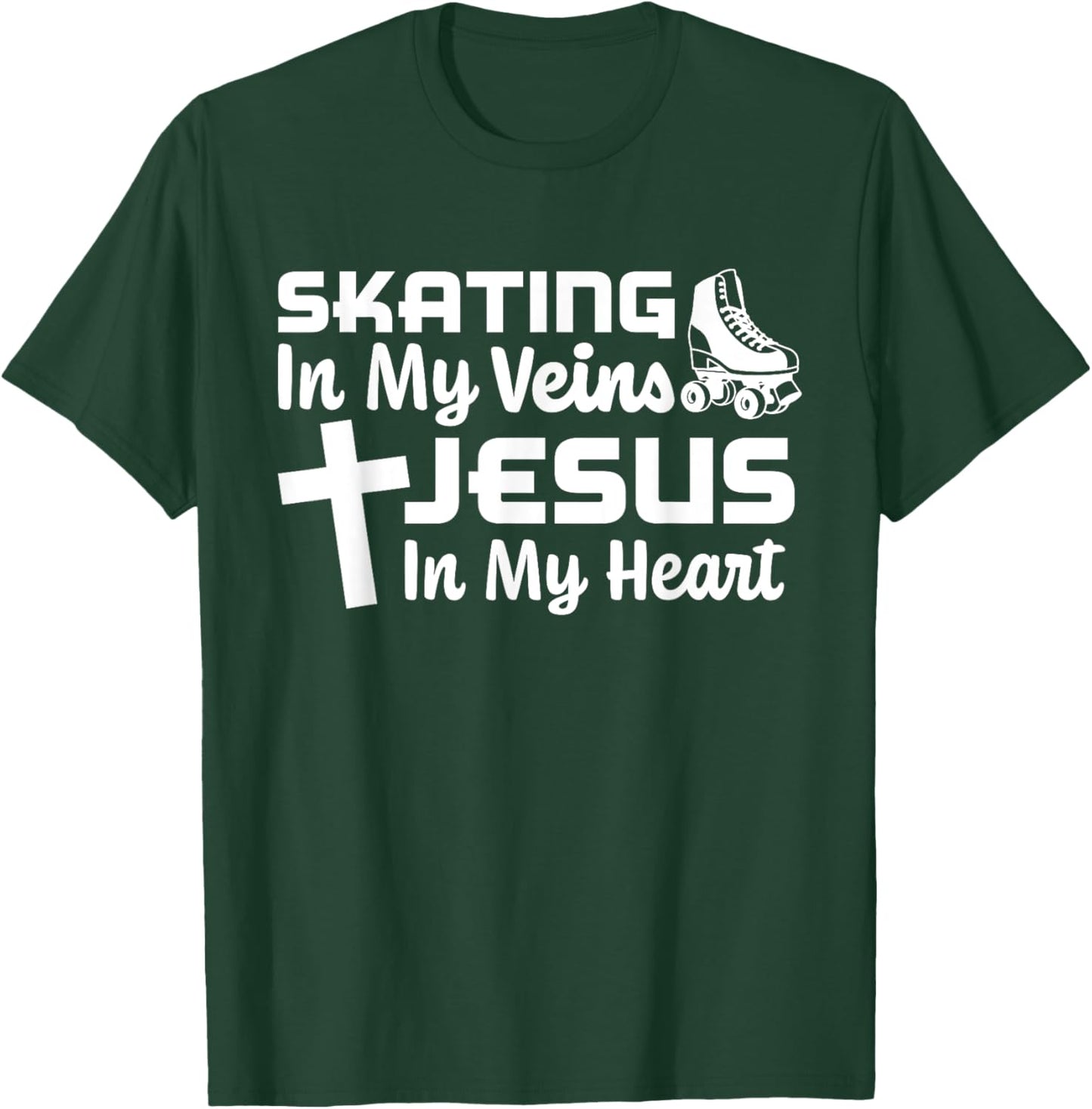 Skating In My Veins Jesus In My Heart Christian Roller Skate T-Shirt - T-Shirt | Forest