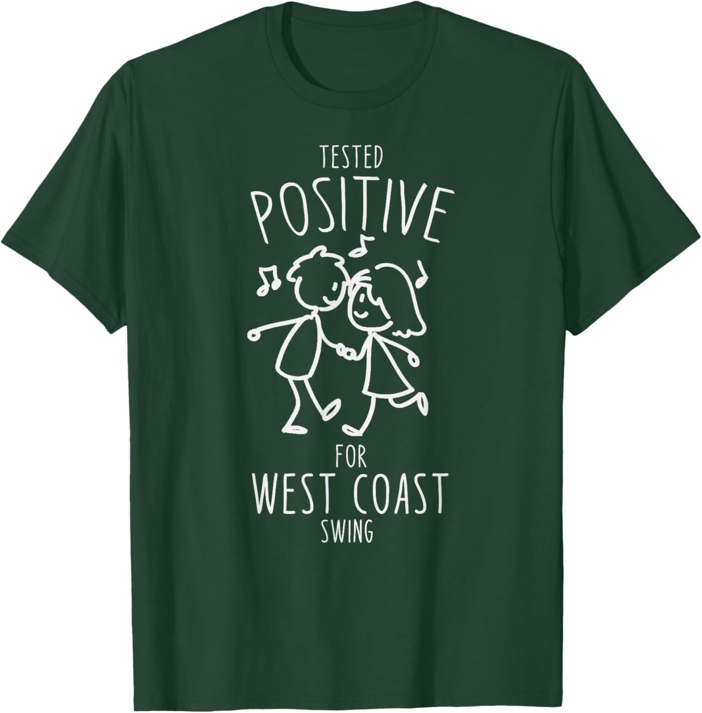 Funny Tested positive for West Coast Swing T-Shirt - T-Shirt | Forest