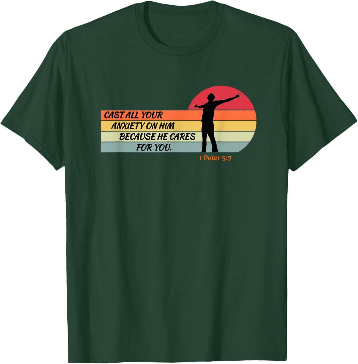 Cast your anxiety on him because he cares for you 1Peter 5:7 T-Shirt - T-Shirt | Forest