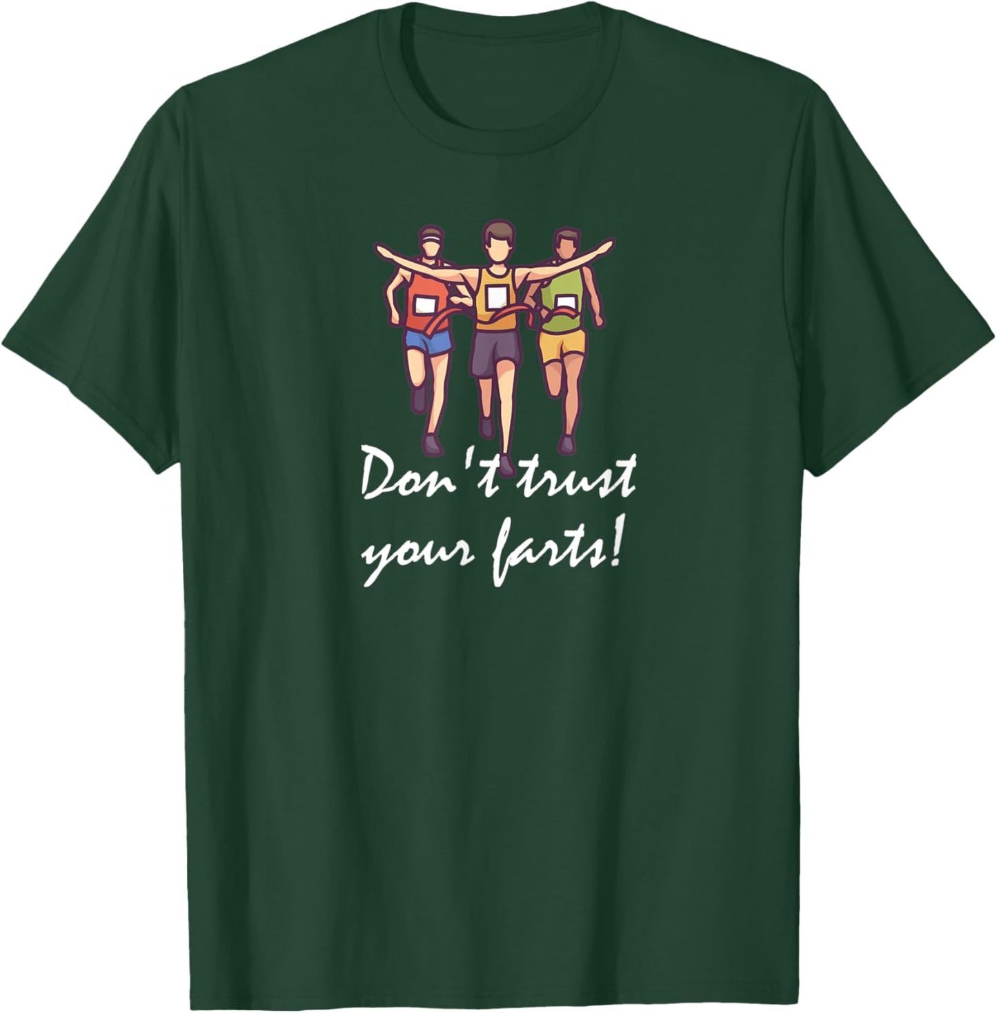 Don't trust your farts! T-Shirt - T-Shirt | Forest