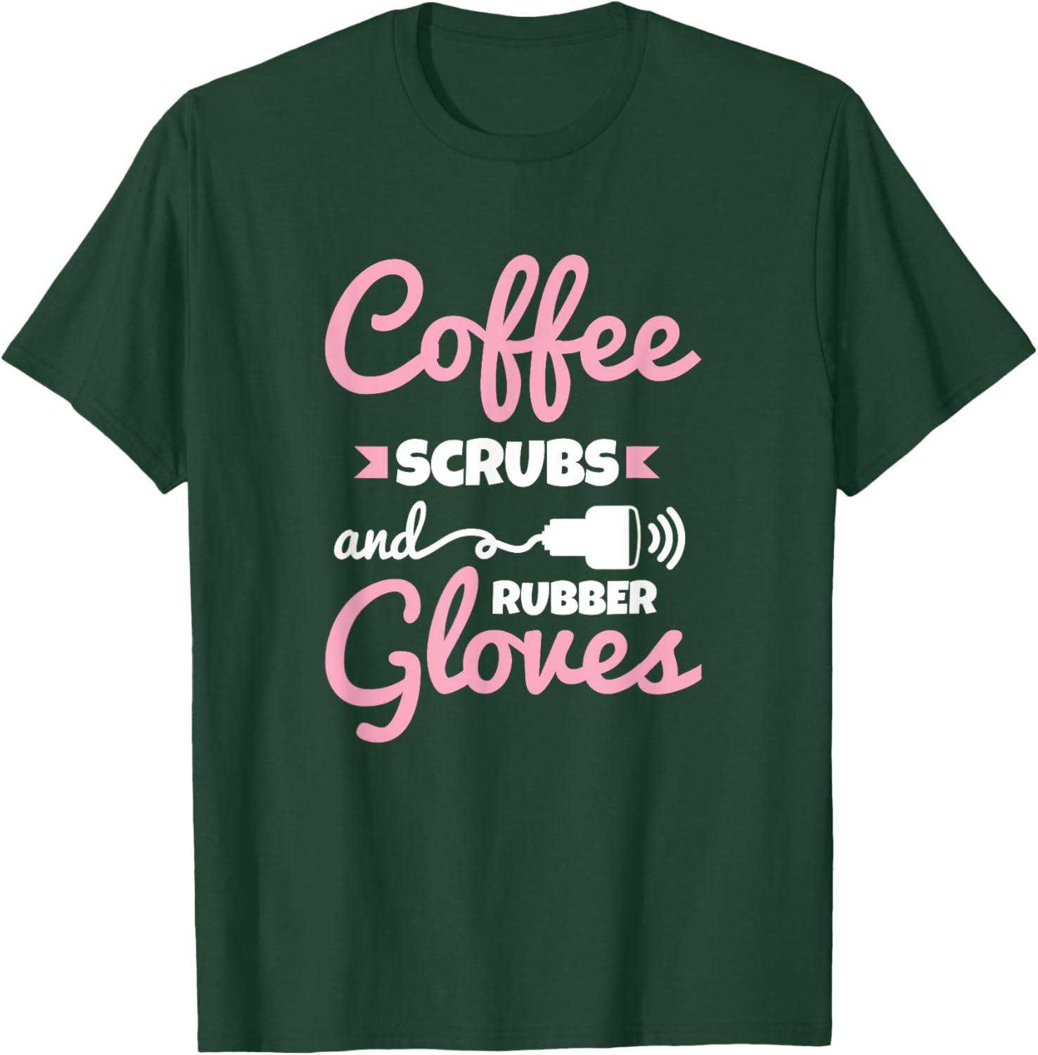 Coffee Scrubs Rubber Gloves Sonography Cardiac Sonographer T-Shirt - T-Shirt | Forest