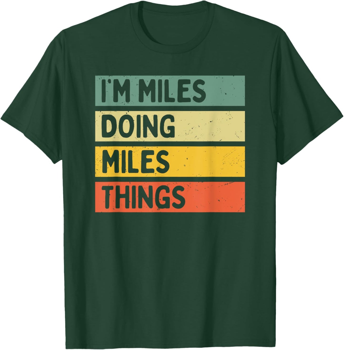 I'm Miles Doing Miles Things Funny Personalized Quote T-Shirt - T-Shirt | Forest
