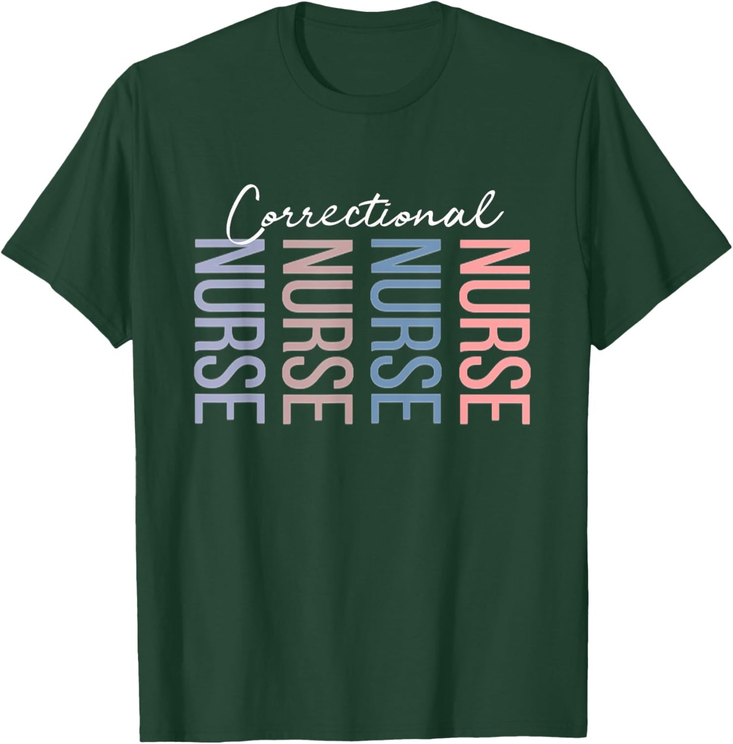 Correctional Nurse Jails Prisons Inmate Care RN LPN T-Shirt - T-Shirt | Forest