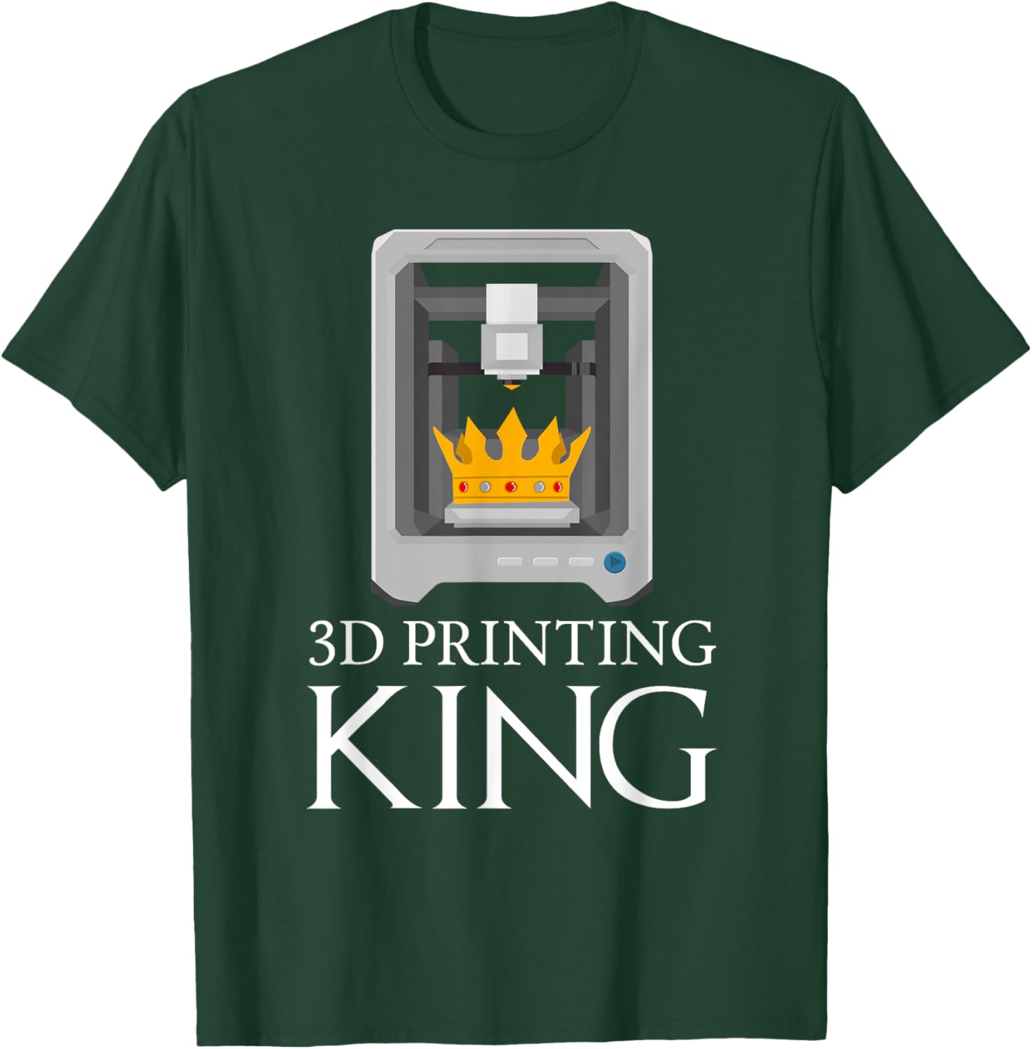 3D Printing King Funny Printer Artwork Creative Design Model T-Shirt - T-Shirt | Forest